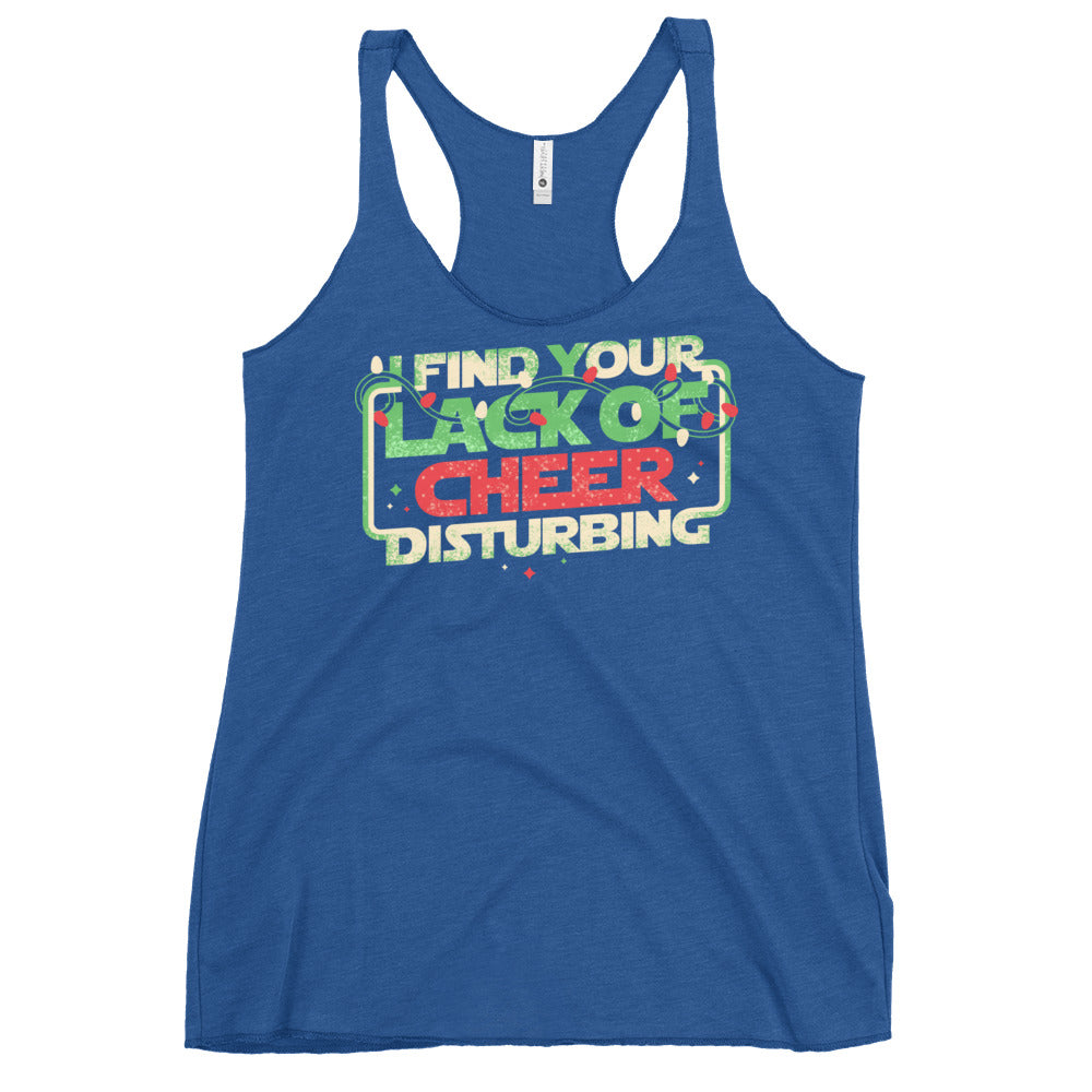 I Find Your Lack Of Cheer Disturbing Women's Racerback Tank