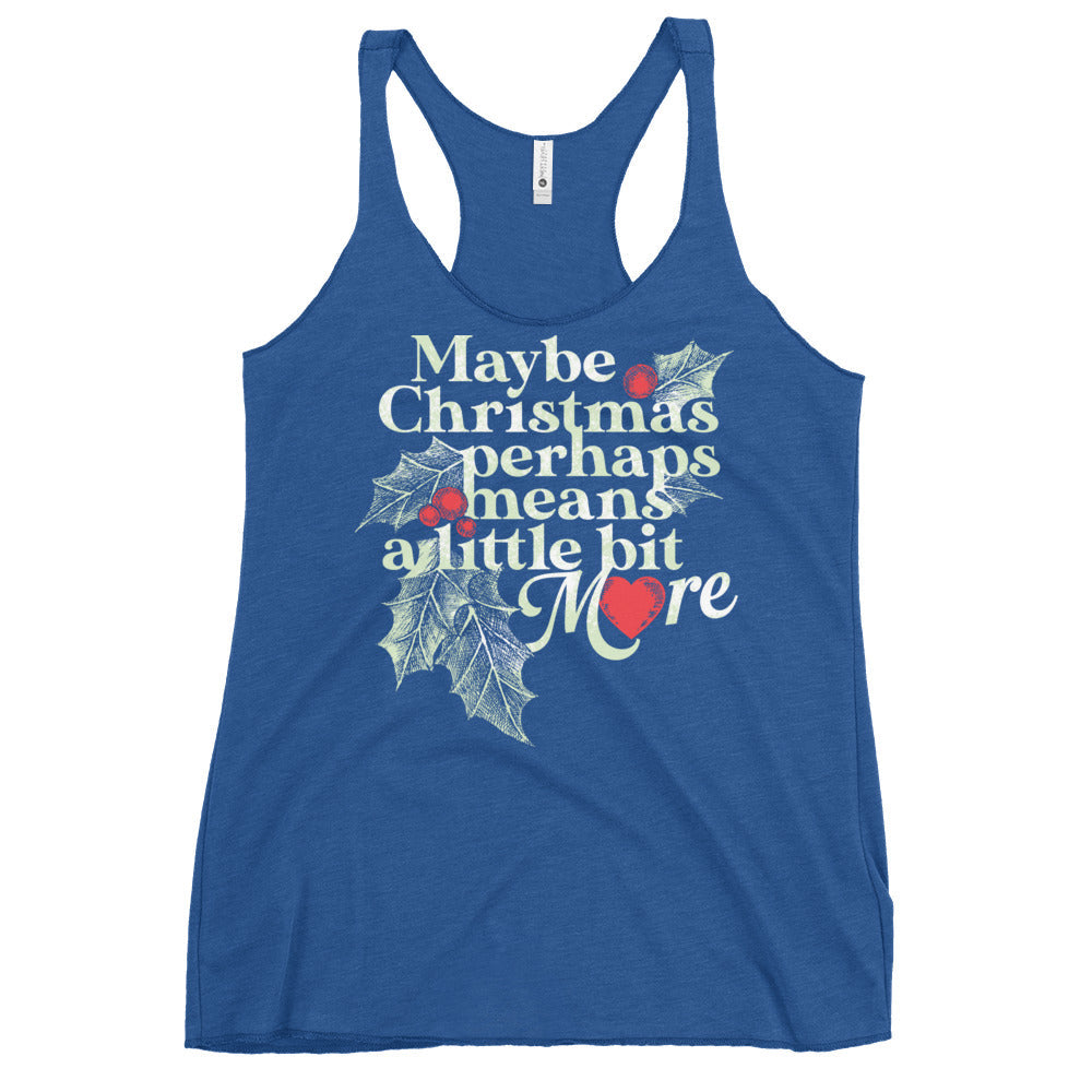 Maybe Christmas Perhaps Means A Little Bit More Women's Racerback Tank