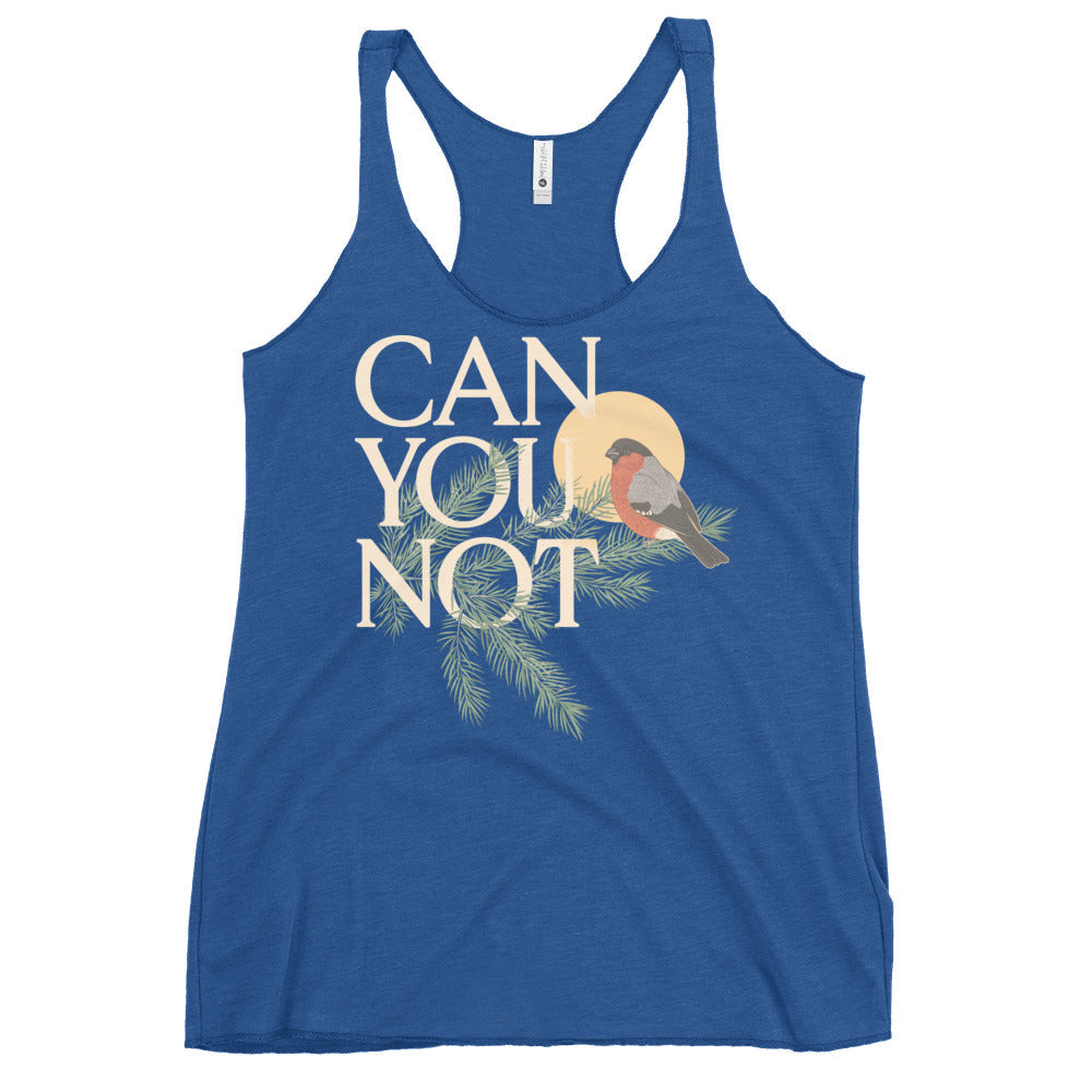 Can You Not Women's Racerback Tank