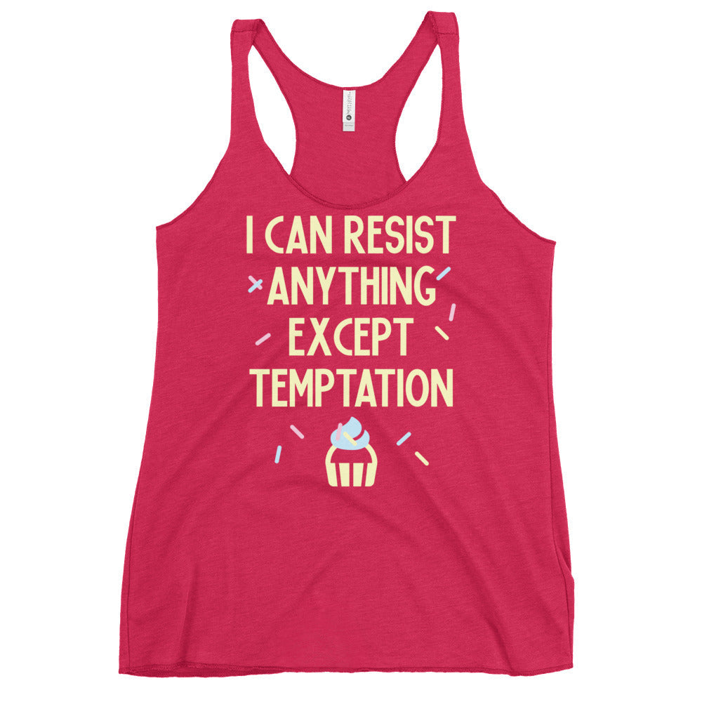 I Can Resist Anything Except Temptation Women's Racerback Tank