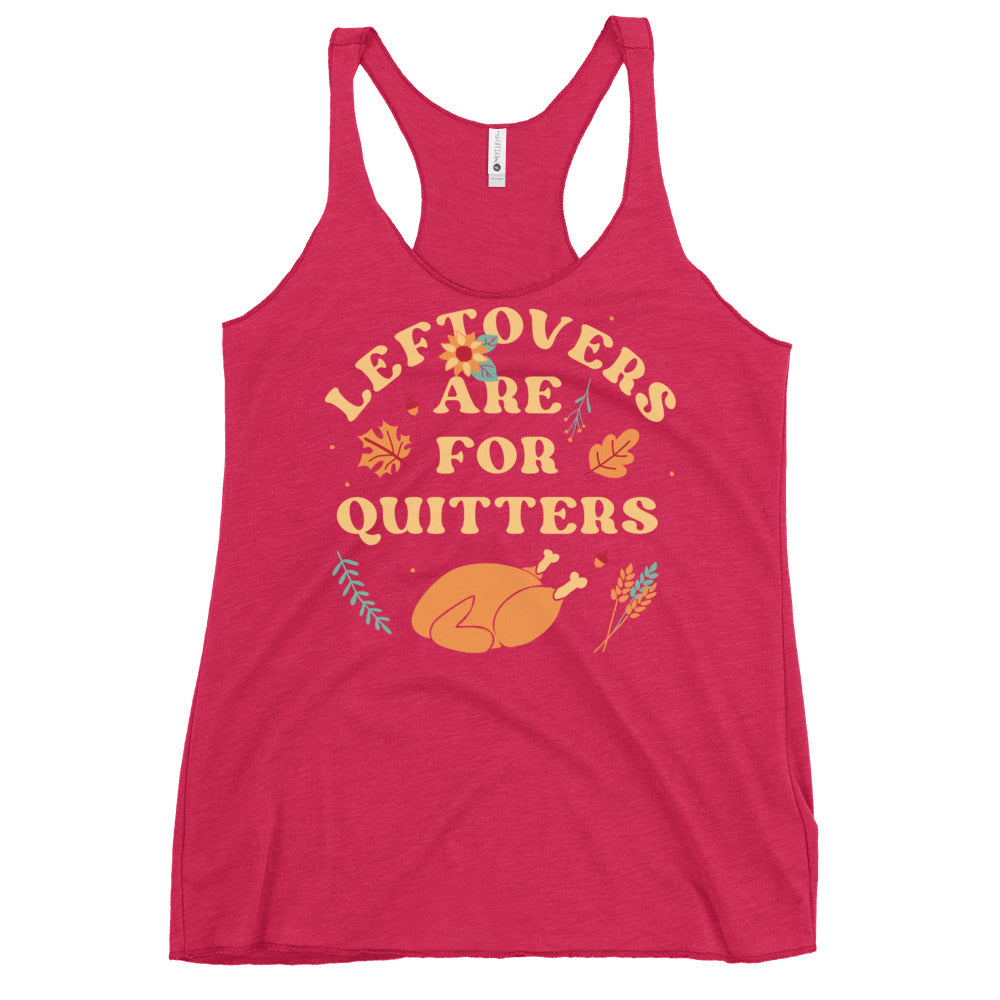 Leftovers Are For Quitters Women's Racerback Tank