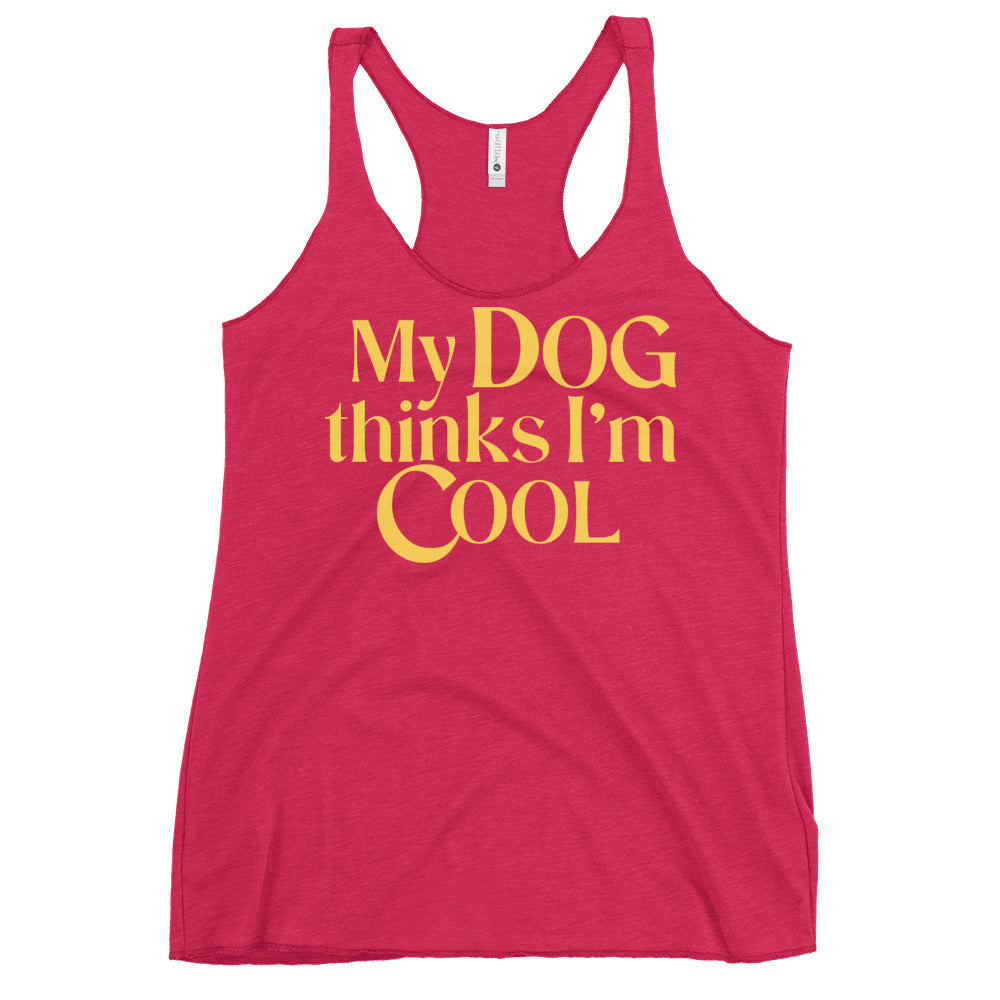My Dog Thinks I'm Cool Women's Racerback Tank