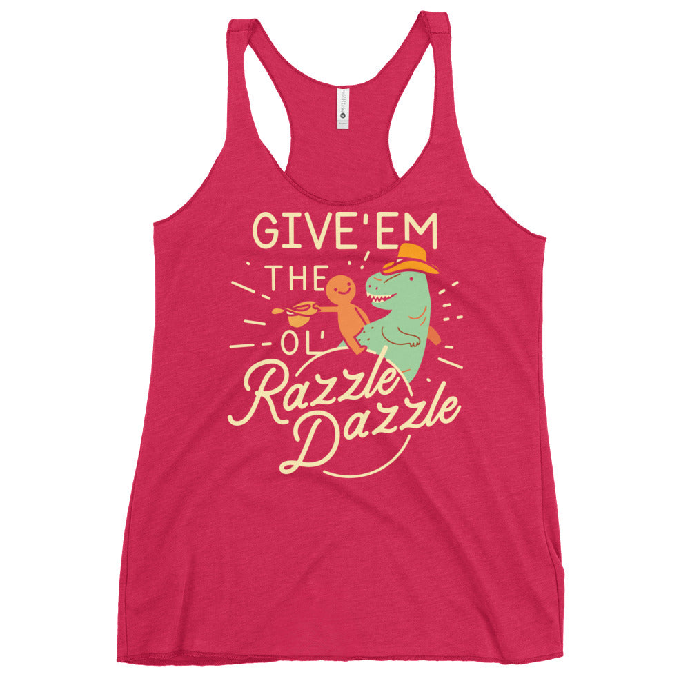 Give'em The Ol' Razzle Dazzle Women's Racerback Tank