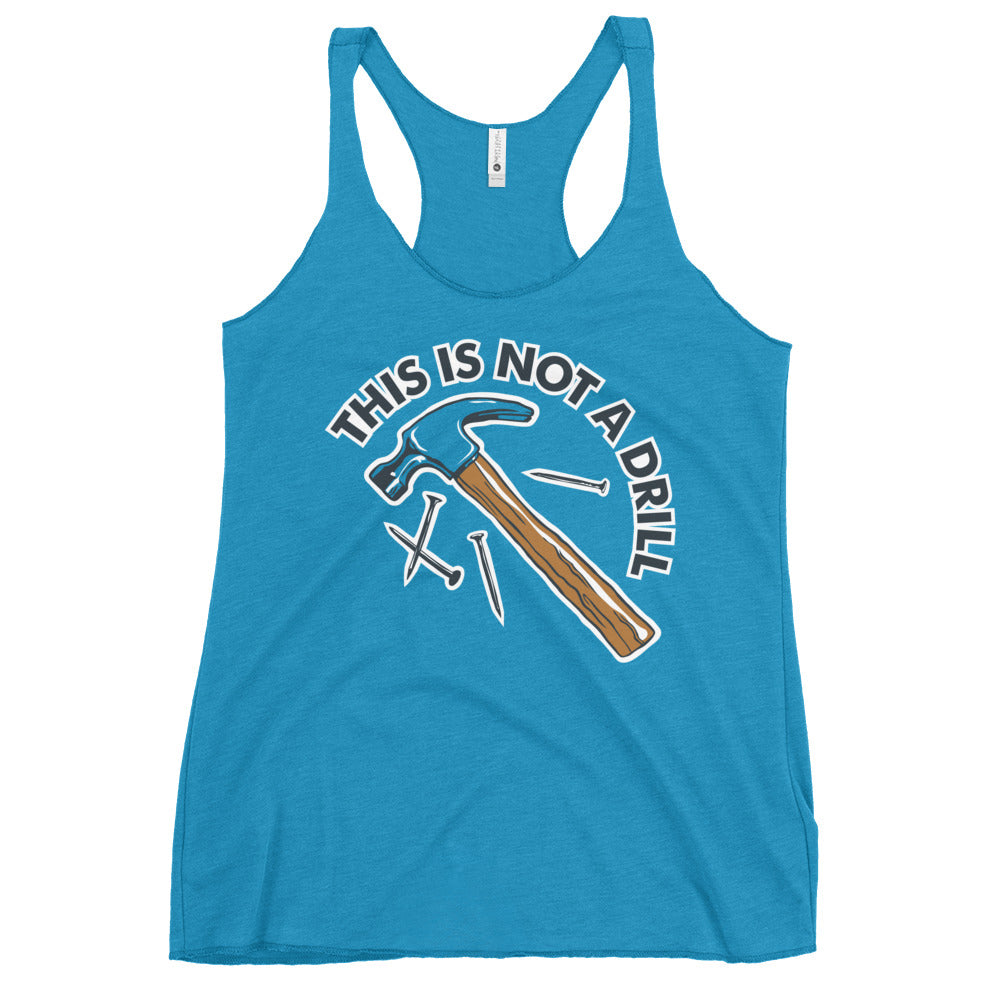 This Is Not A Drill Women's Racerback Tank