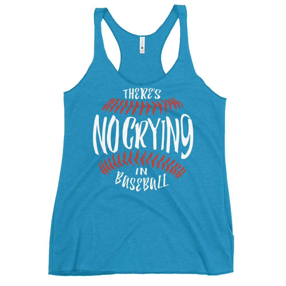 There's No Crying In Baseball Women's Racerback Tank
