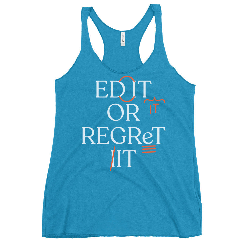 Edit Or Regret It Women's Racerback Tank