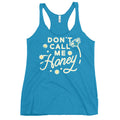 Don't Call me Honey Women's Racerback Tank