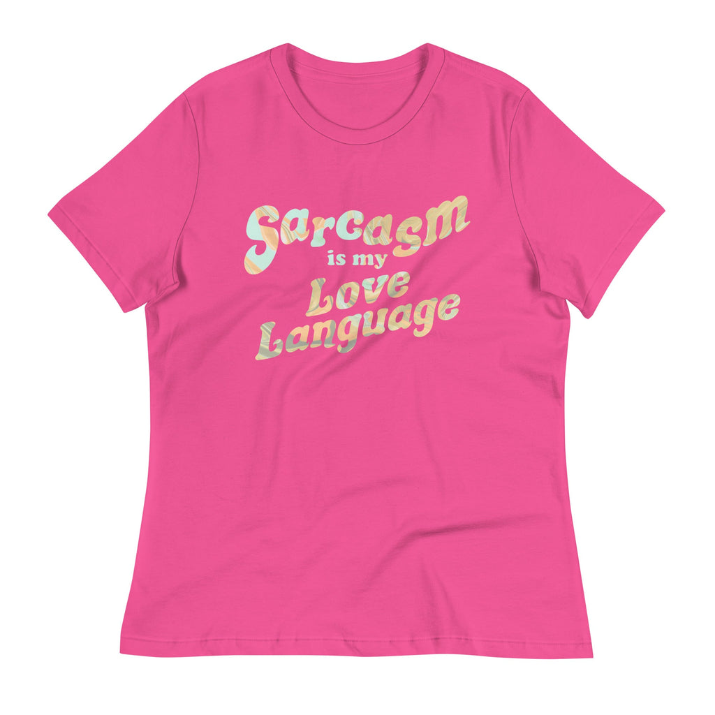 Sarcasm Is My Love Language Women's Signature Tee
