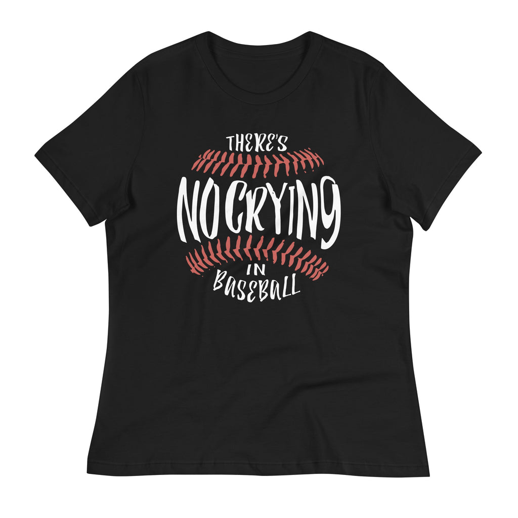 There's No Crying In Baseball Women's Signature Tee