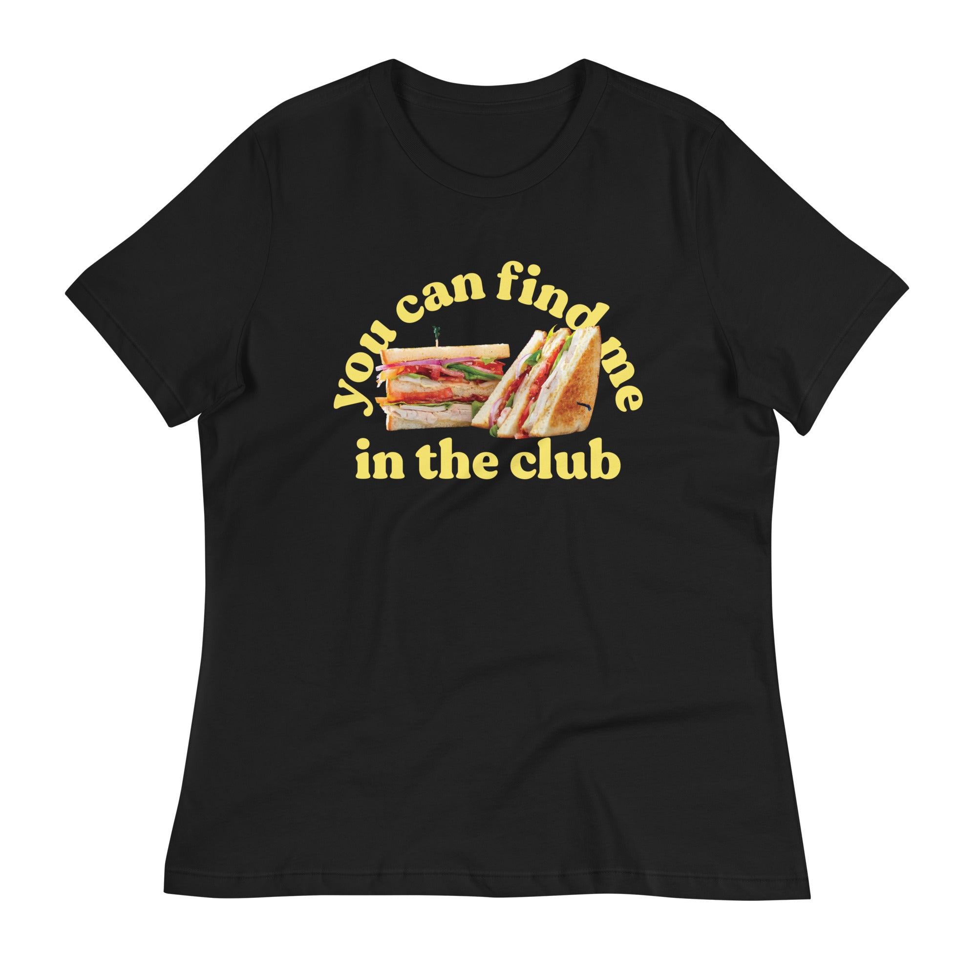 You Can Find Me In The Club Women's Signature Tee
