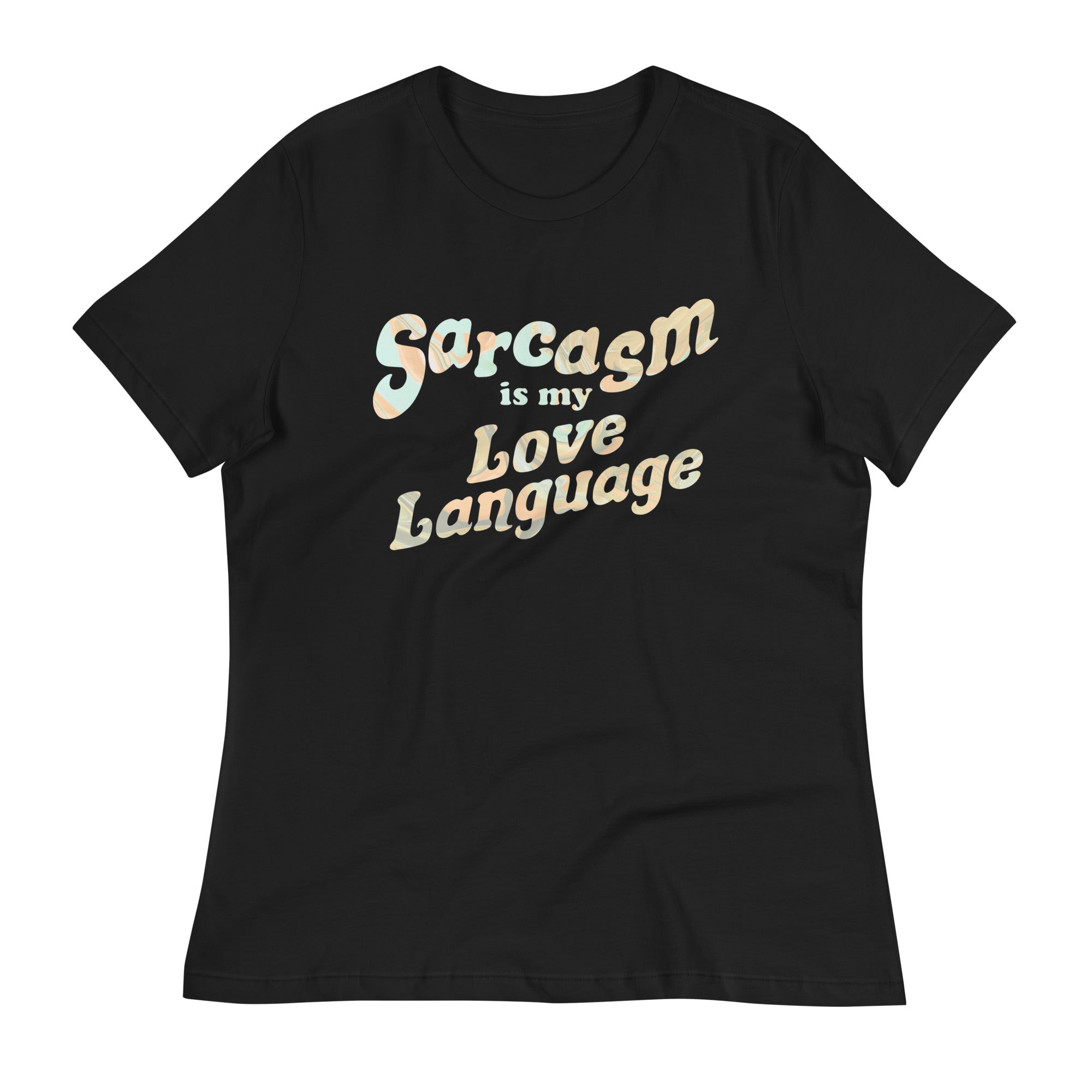 Sarcasm Is My Love Language Women's Signature Tee