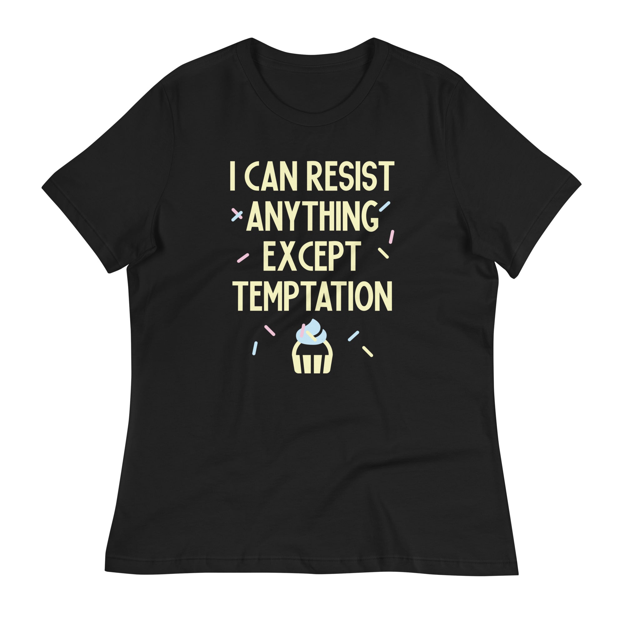 I Can Resist Anything Except Temptation Women's Signature Tee