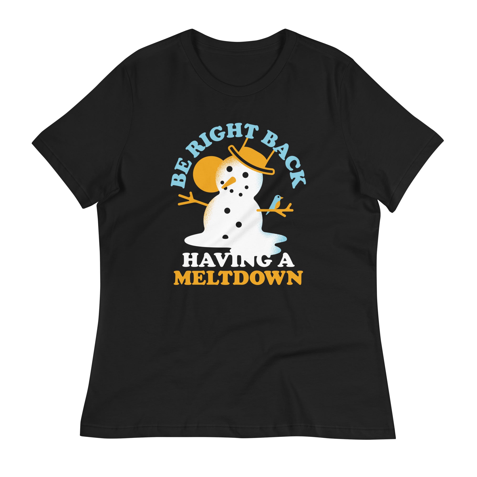 Be Right Back Having A Meltdown Women's Signature Tee