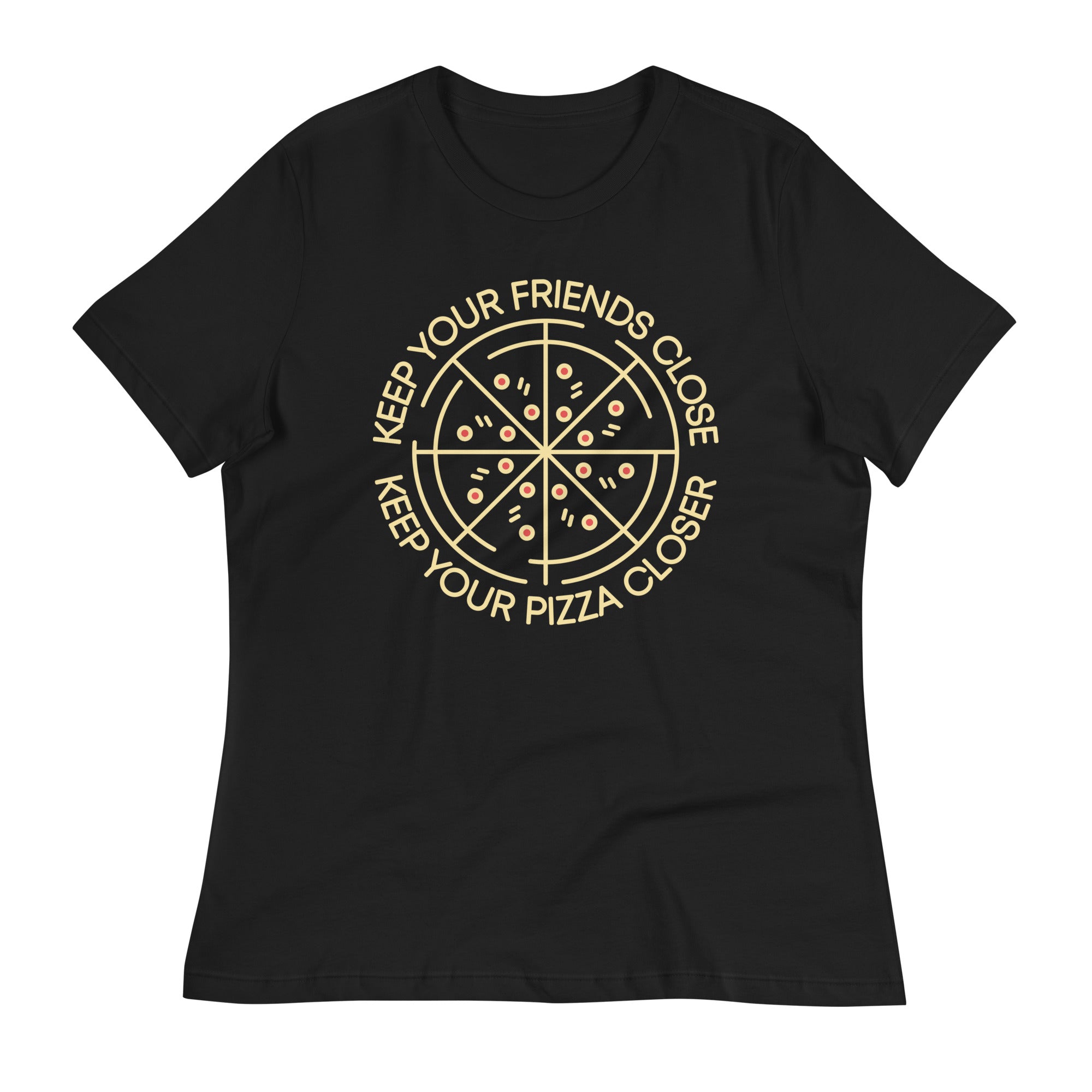 Keep Your Pizza Closer Women's Signature Tee