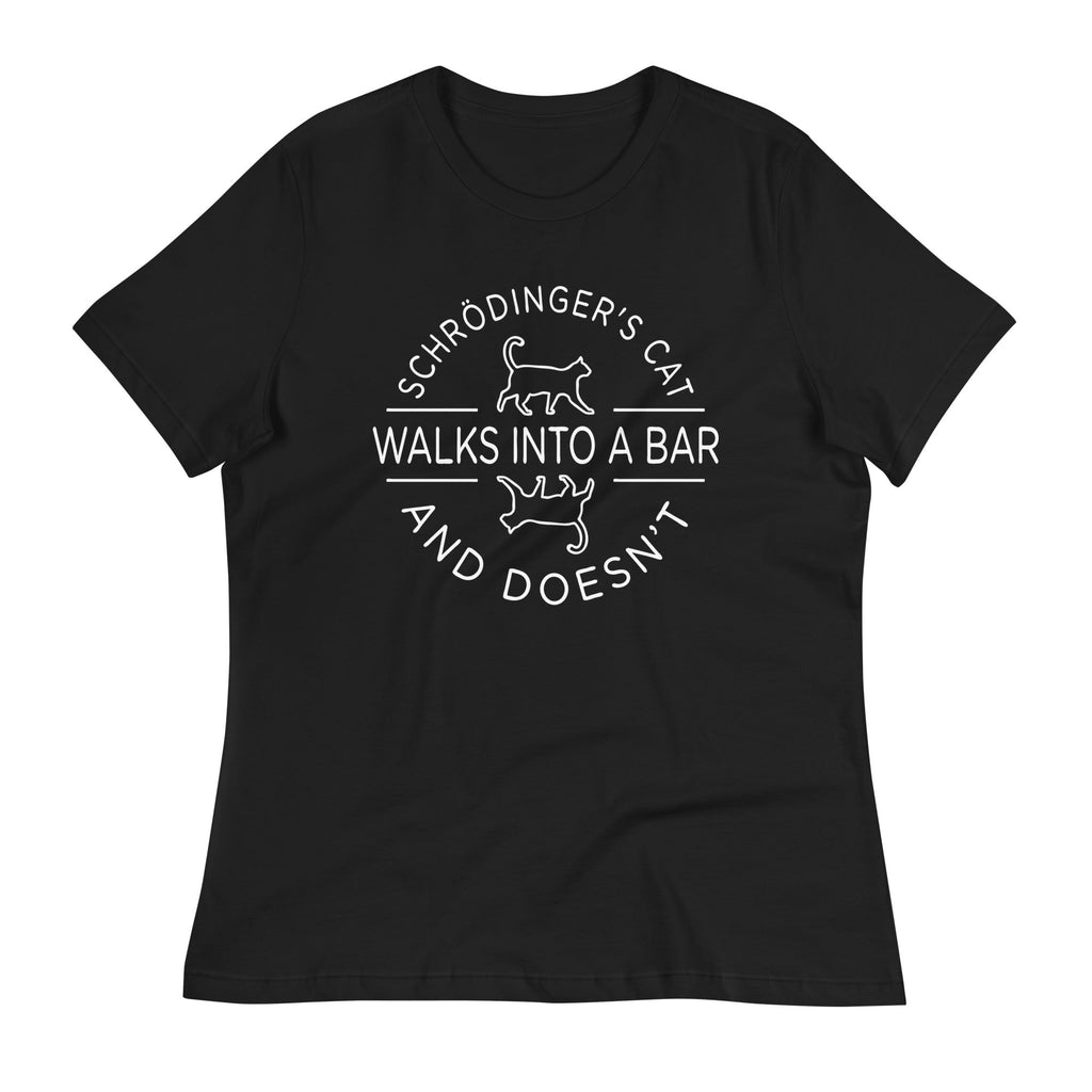 Schrodinger's Cat Walks Into A Bar Women's Signature Tee
