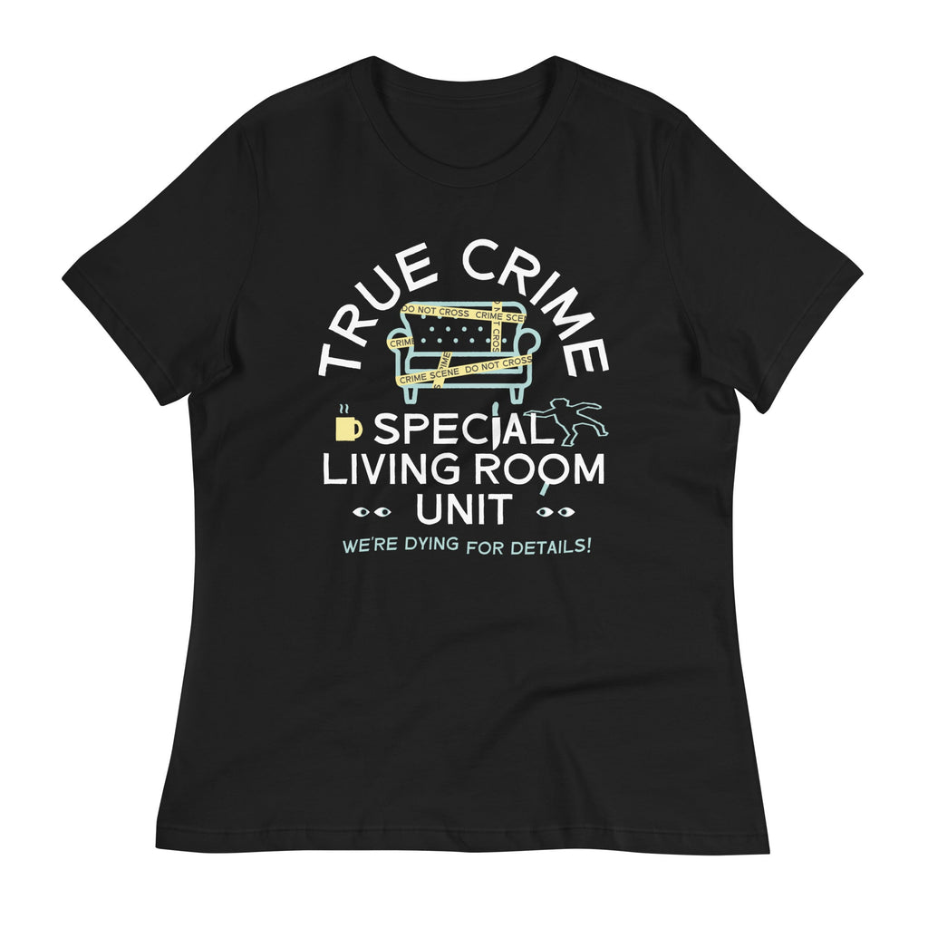 True Crime Special Living Room Unit Women's Signature Tee