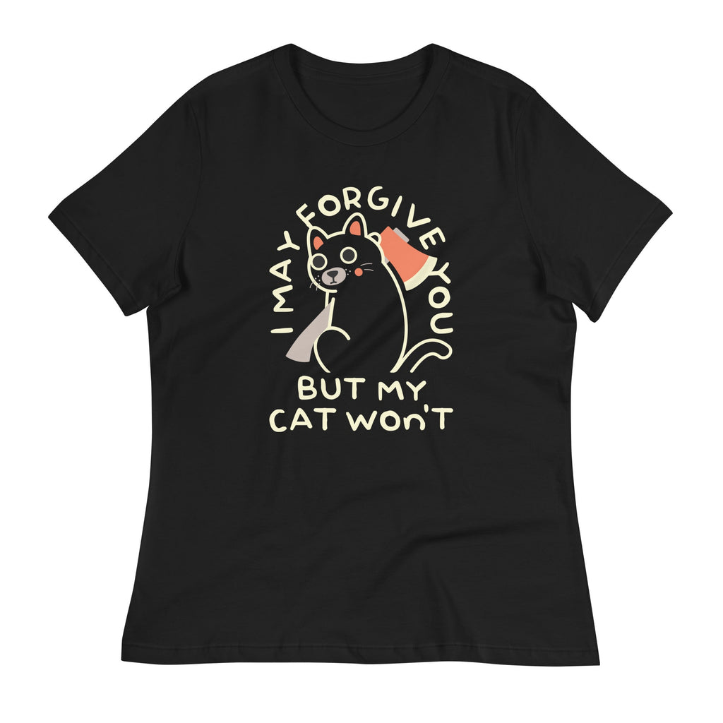 I May Forgive You But My Cat Won't Women's Signature Tee