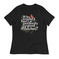 Why Would I Bury A Perfectly Good Hatchet? Women's Signature Tee