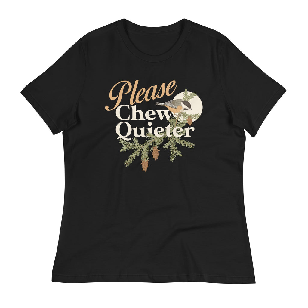 Please Chew Quieter Women's Signature Tee