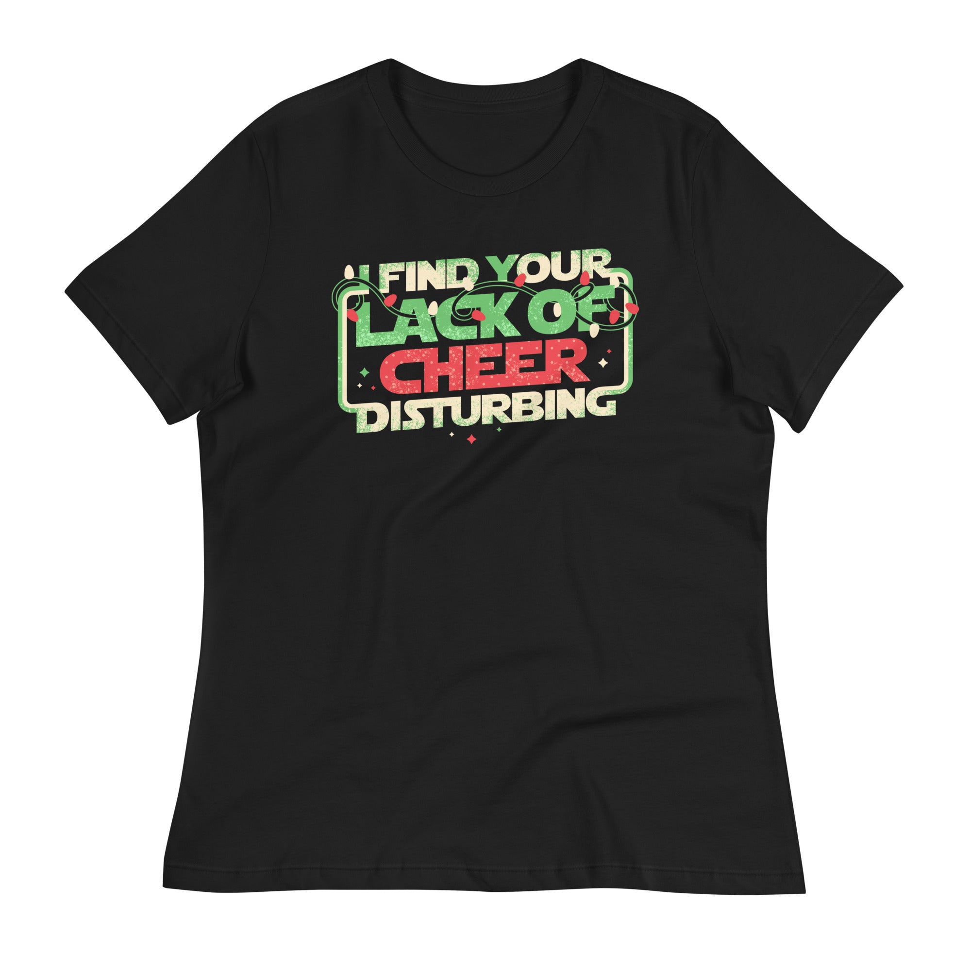 I Find Your Lack Of Cheer Disturbing Women's Signature Tee