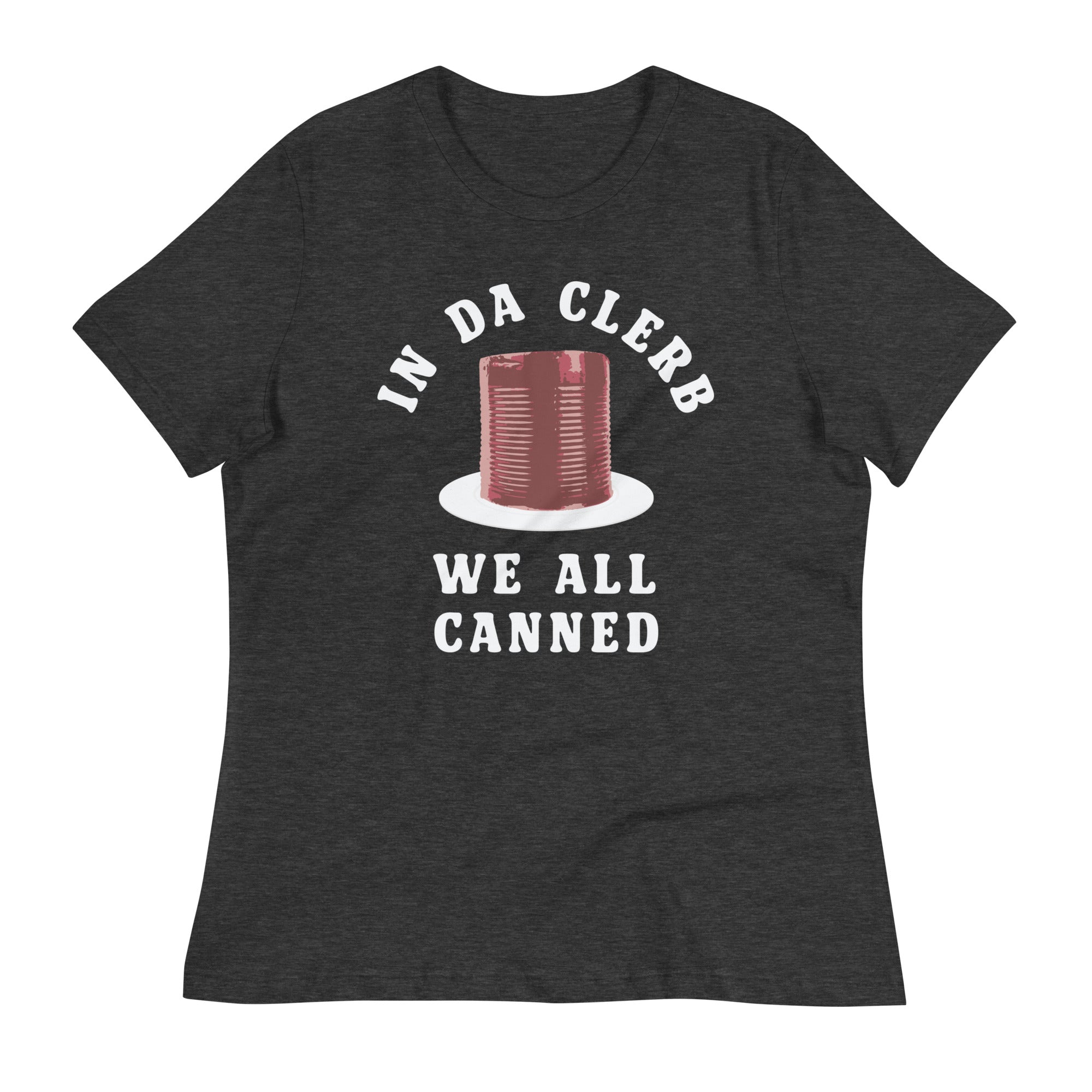 In Da Clerb We All Canned Women's Signature Tee
