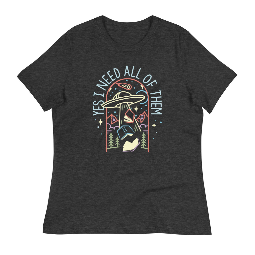 Yes I Need All Of Them Women's Signature Tee