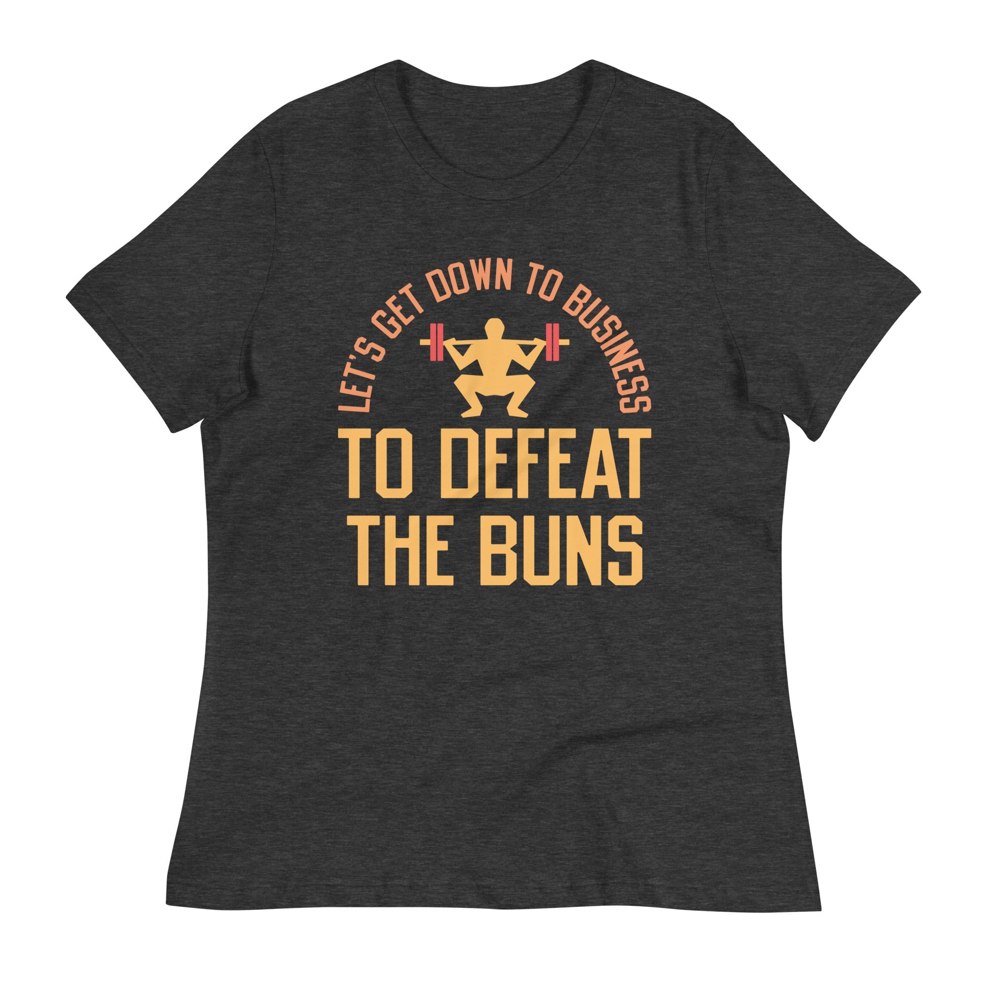 Let's Get Down To Business To Defeat The Buns Women's Signature Tee