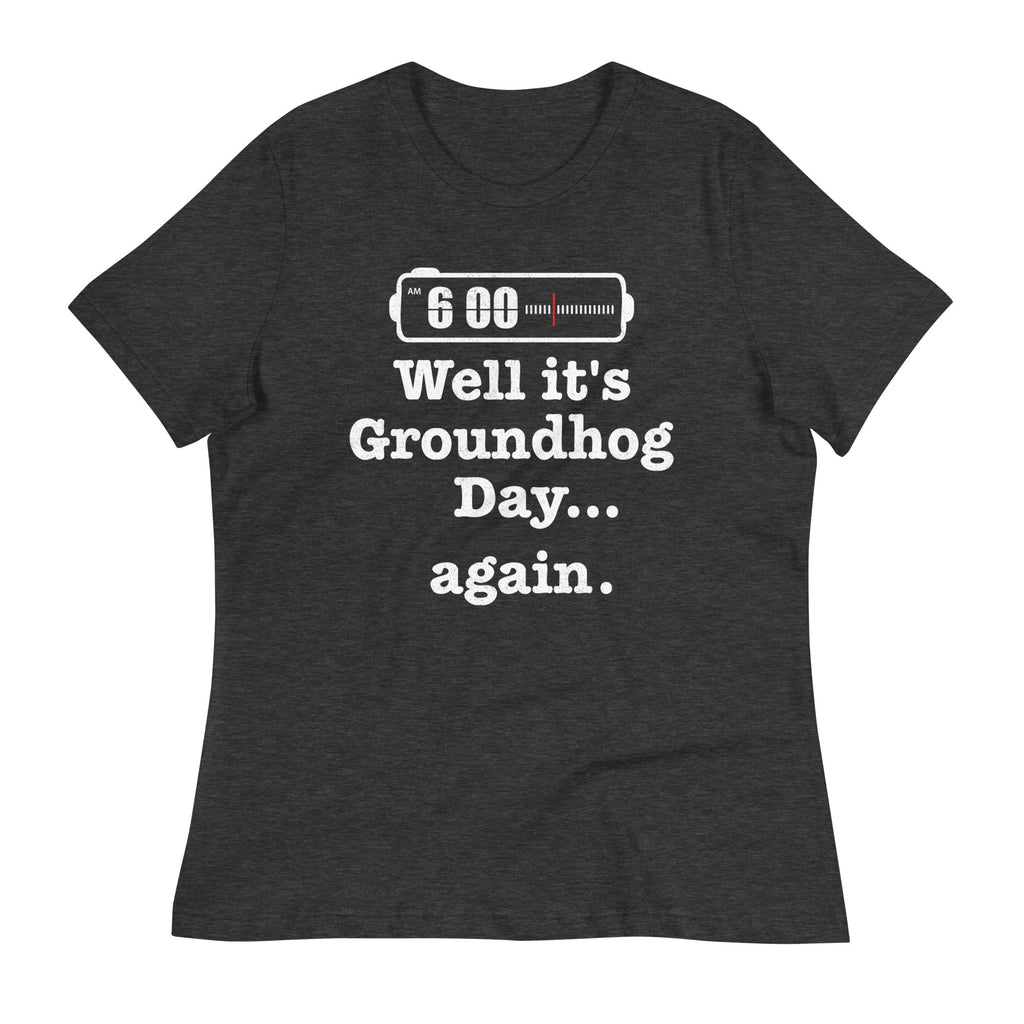 Well It's Groundhog Day Again Women's Signature Tee