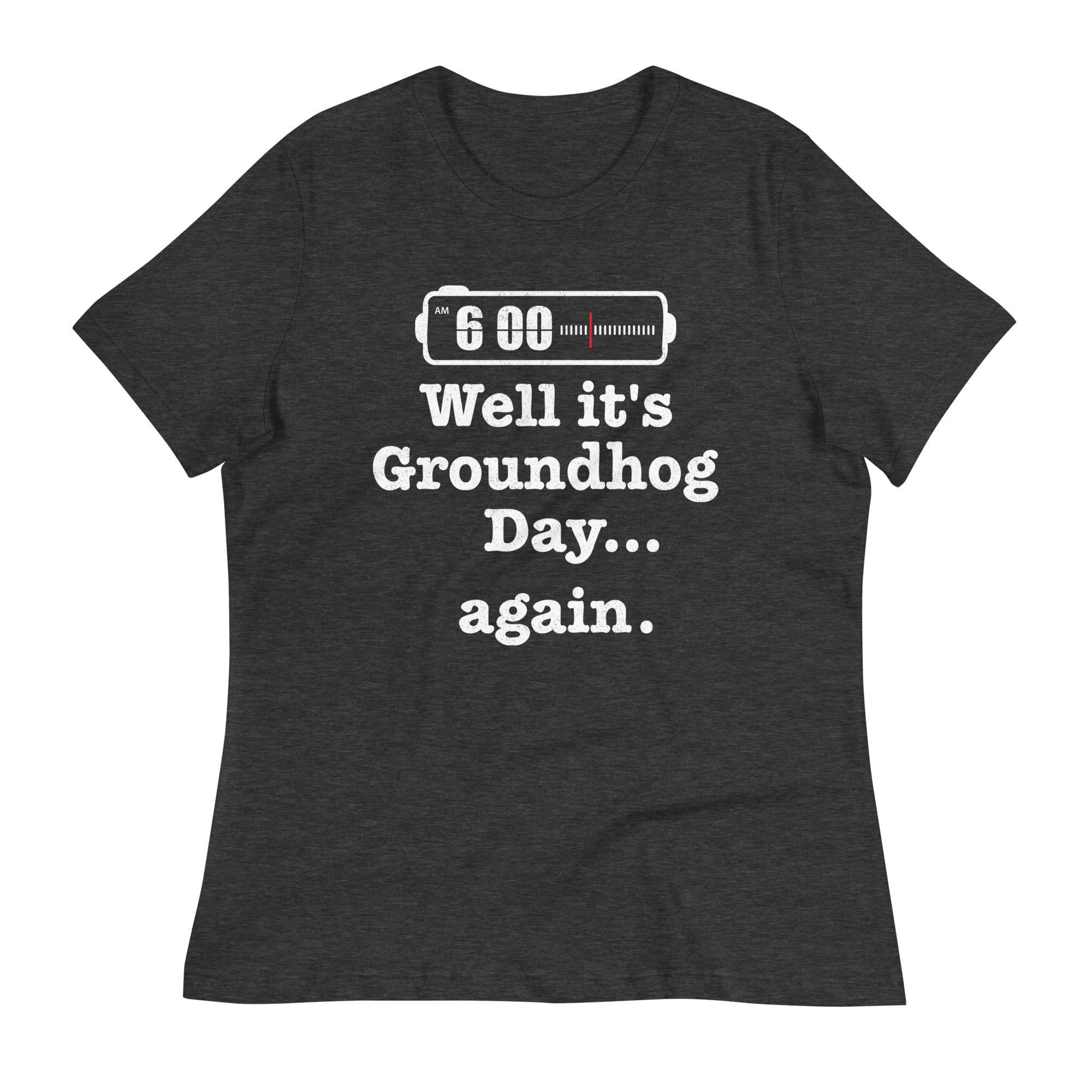 Well It's Groundhog Day Again Women's Signature Tee