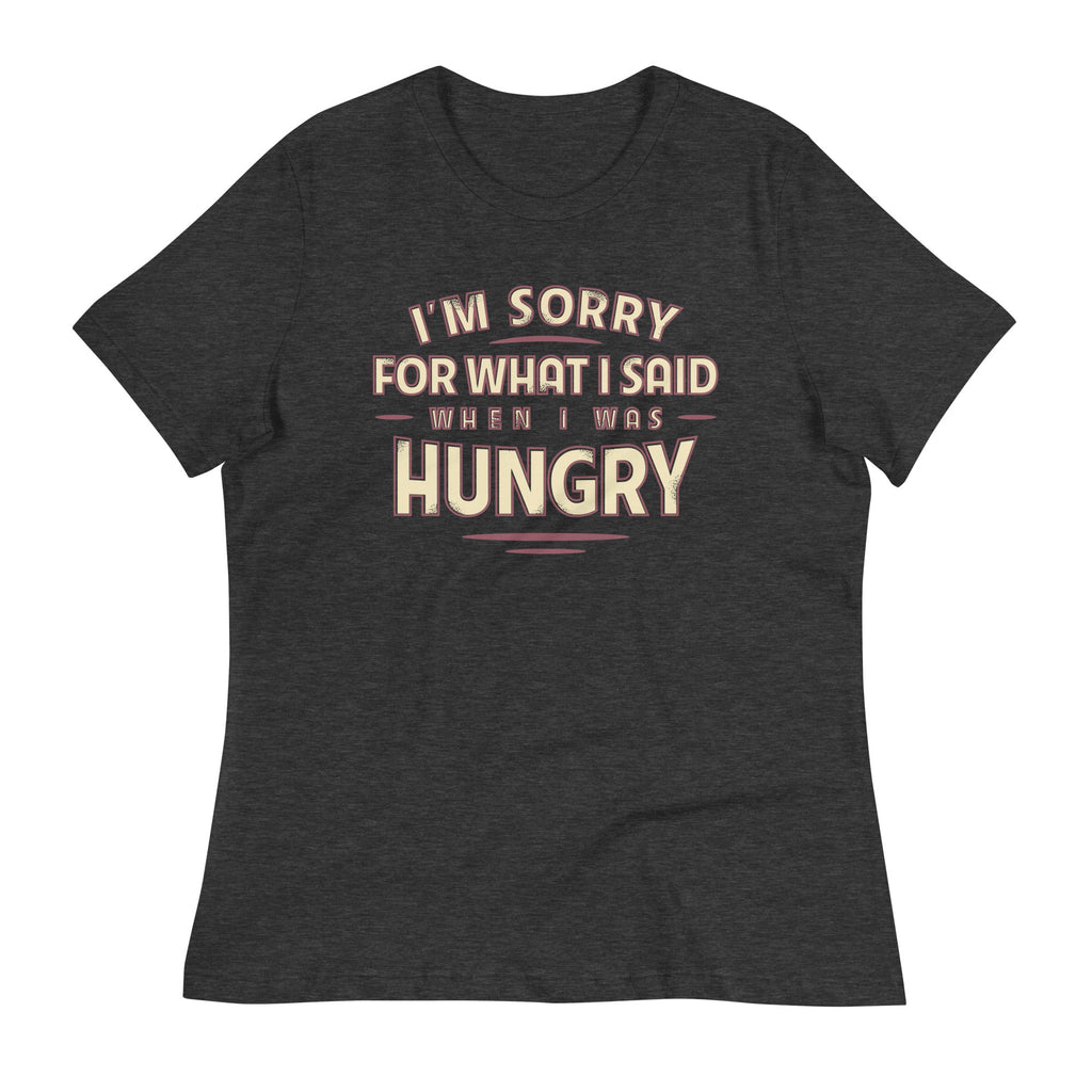 What I Said When I Was Hungry Women's Signature Tee