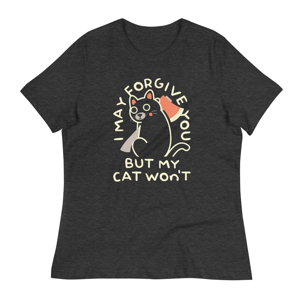 I May Forgive You But My Cat Won't Women's Signature Tee