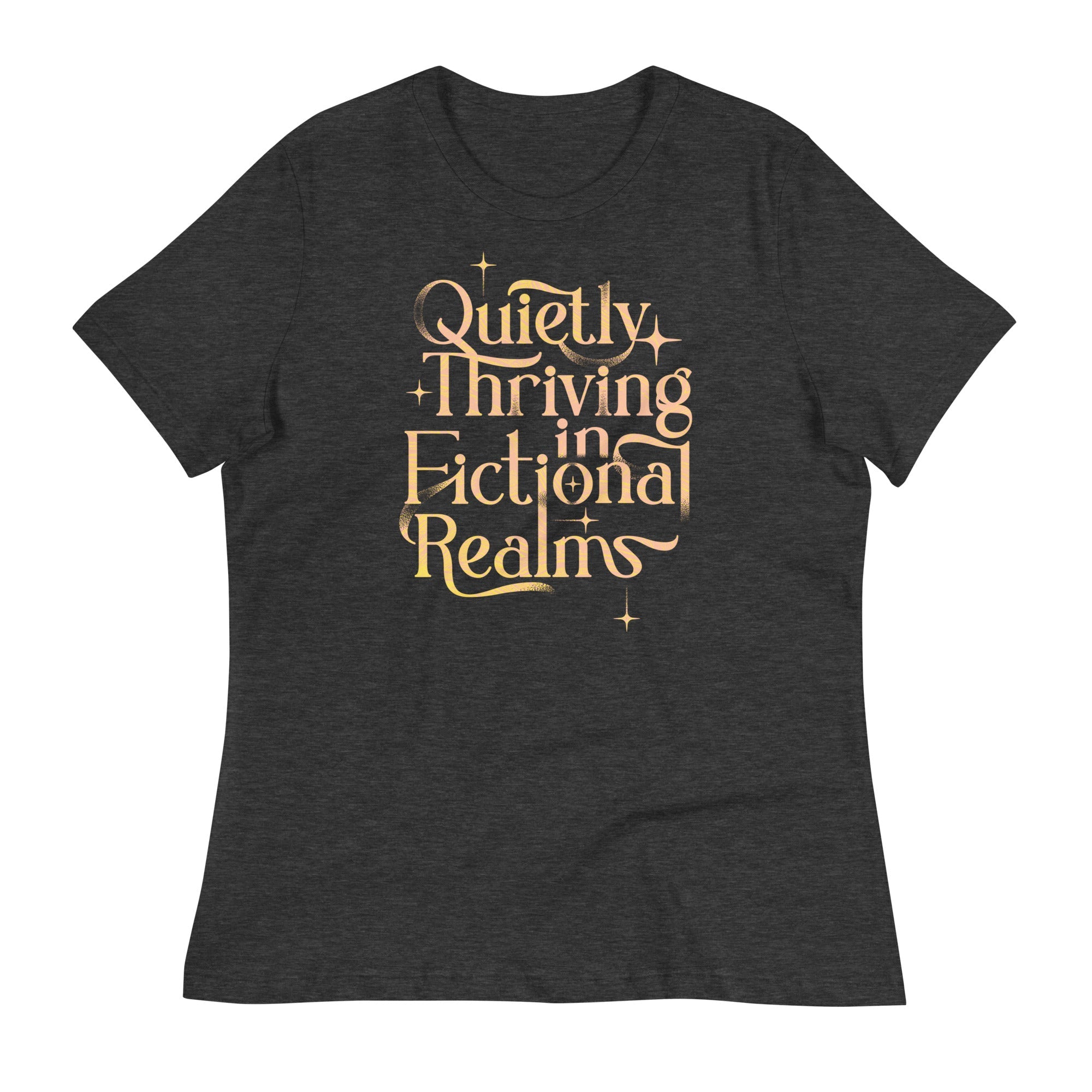 Quietly Thriving In Fictional Realms Women's Signature Tee