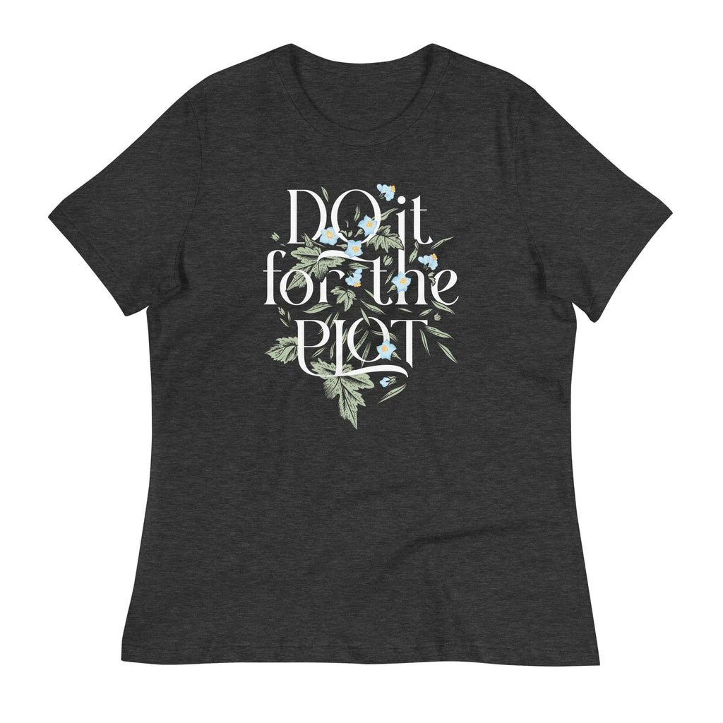 Do It For The Plot Women's Signature Tee