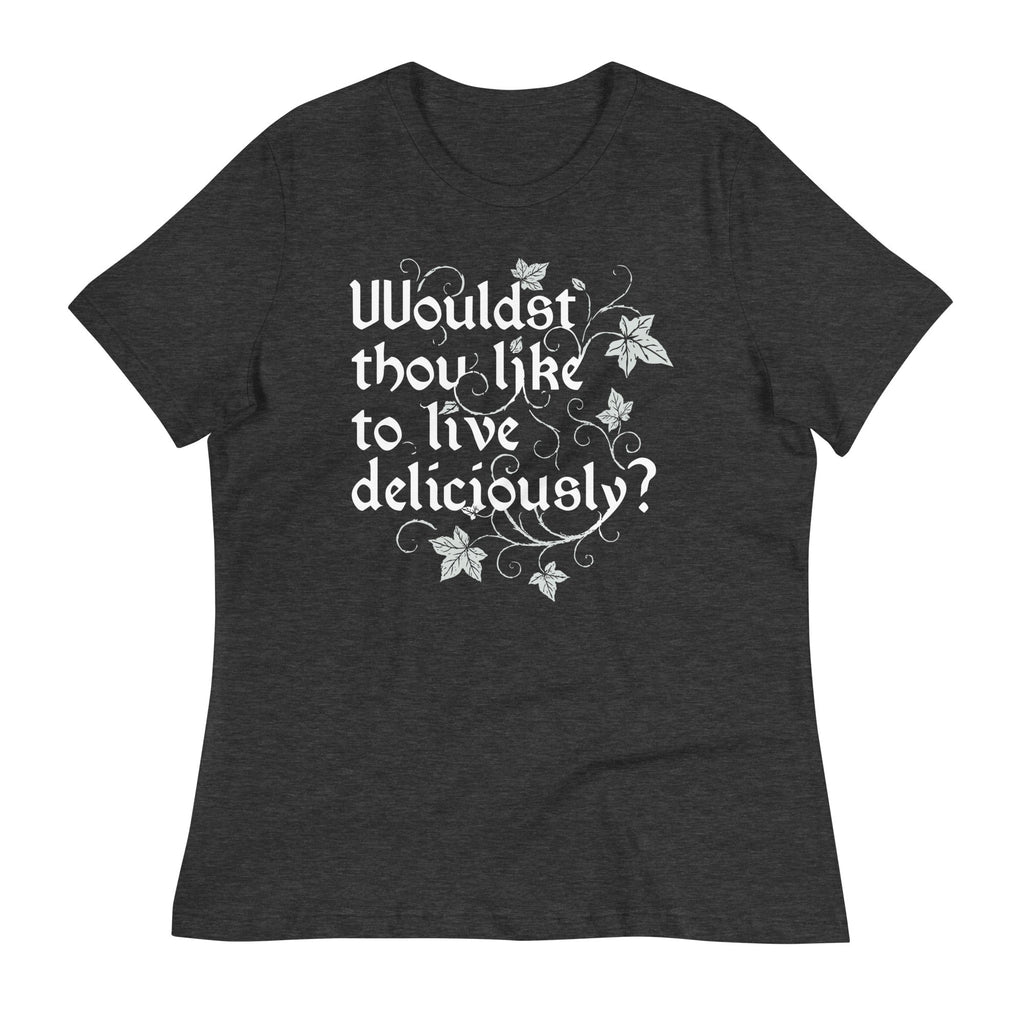Wouldst Thou Like To Live Deliciously? Women's Signature Tee