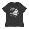 I'm Not Meant To Live An Uncomfortable Life Women's Signature Tee