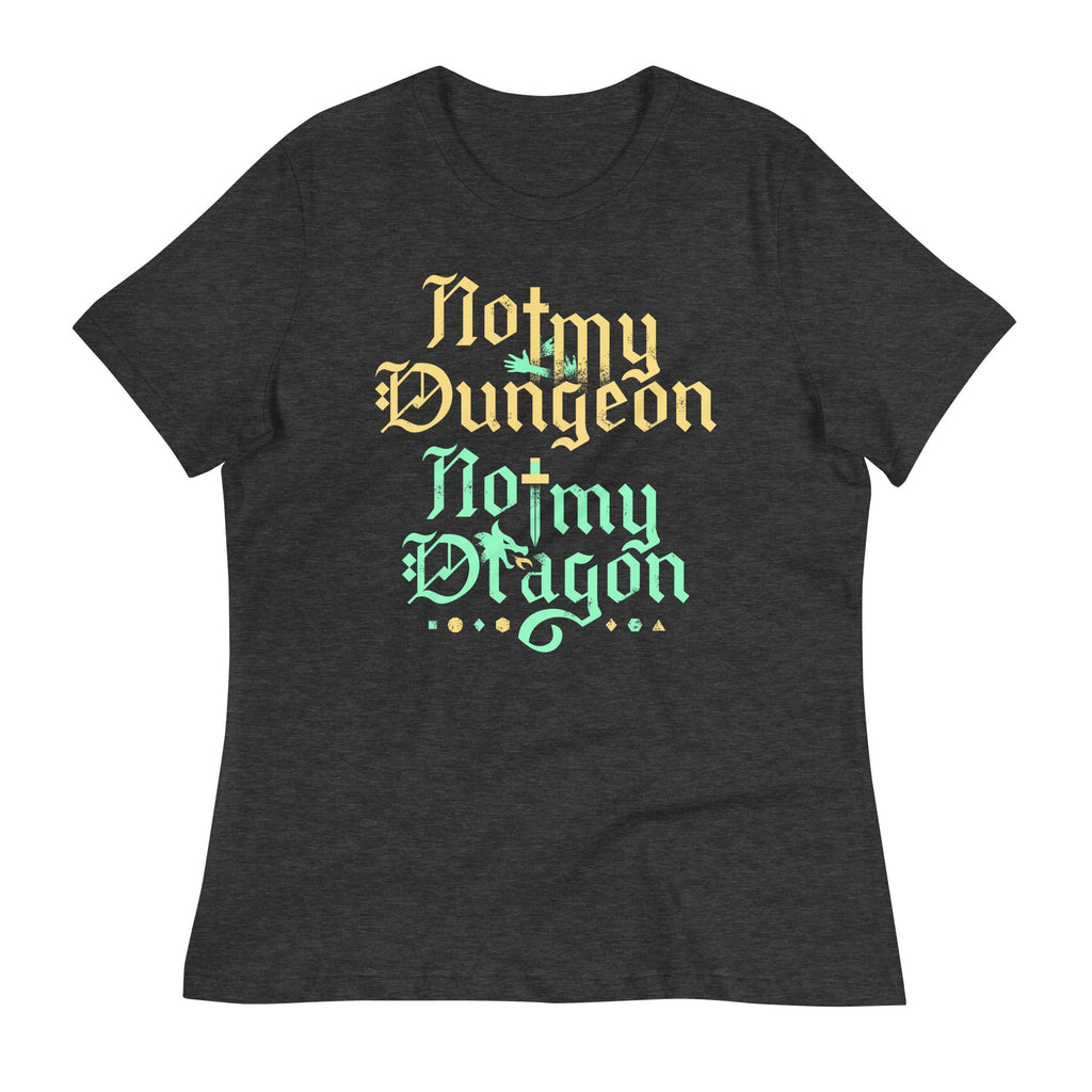 Not My Dungeon Not My Dragon Women's Signature Tee