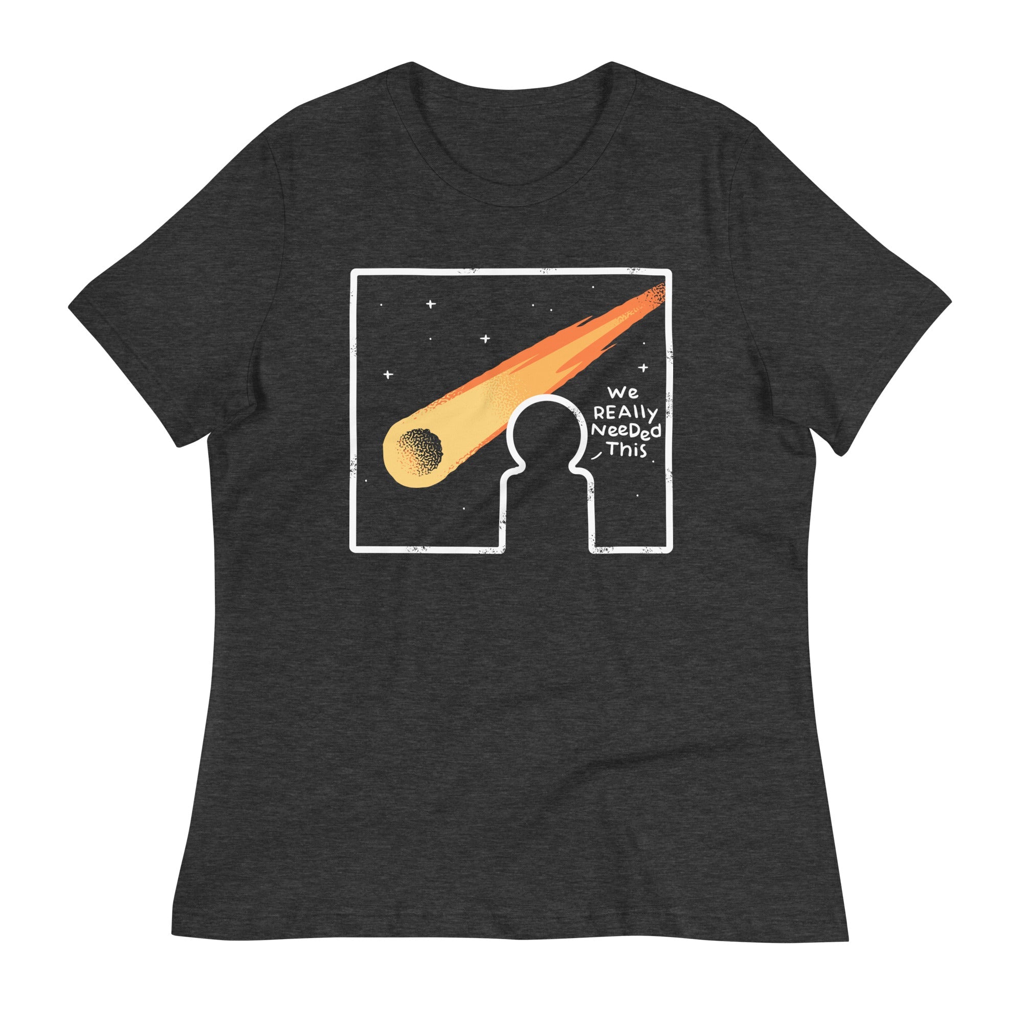 We Really Needed This Women's Signature Tee