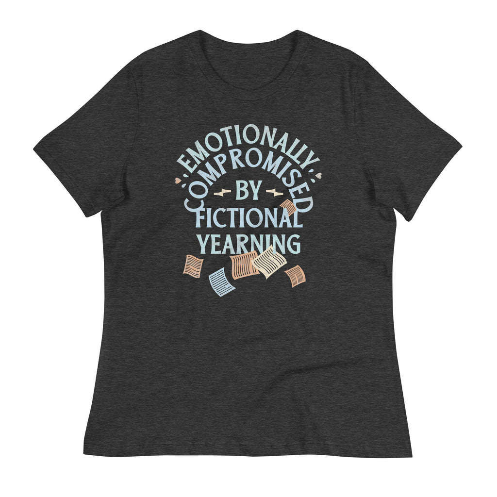 Emotionally Compromised By Fictional Yearning Women's Signature Tee