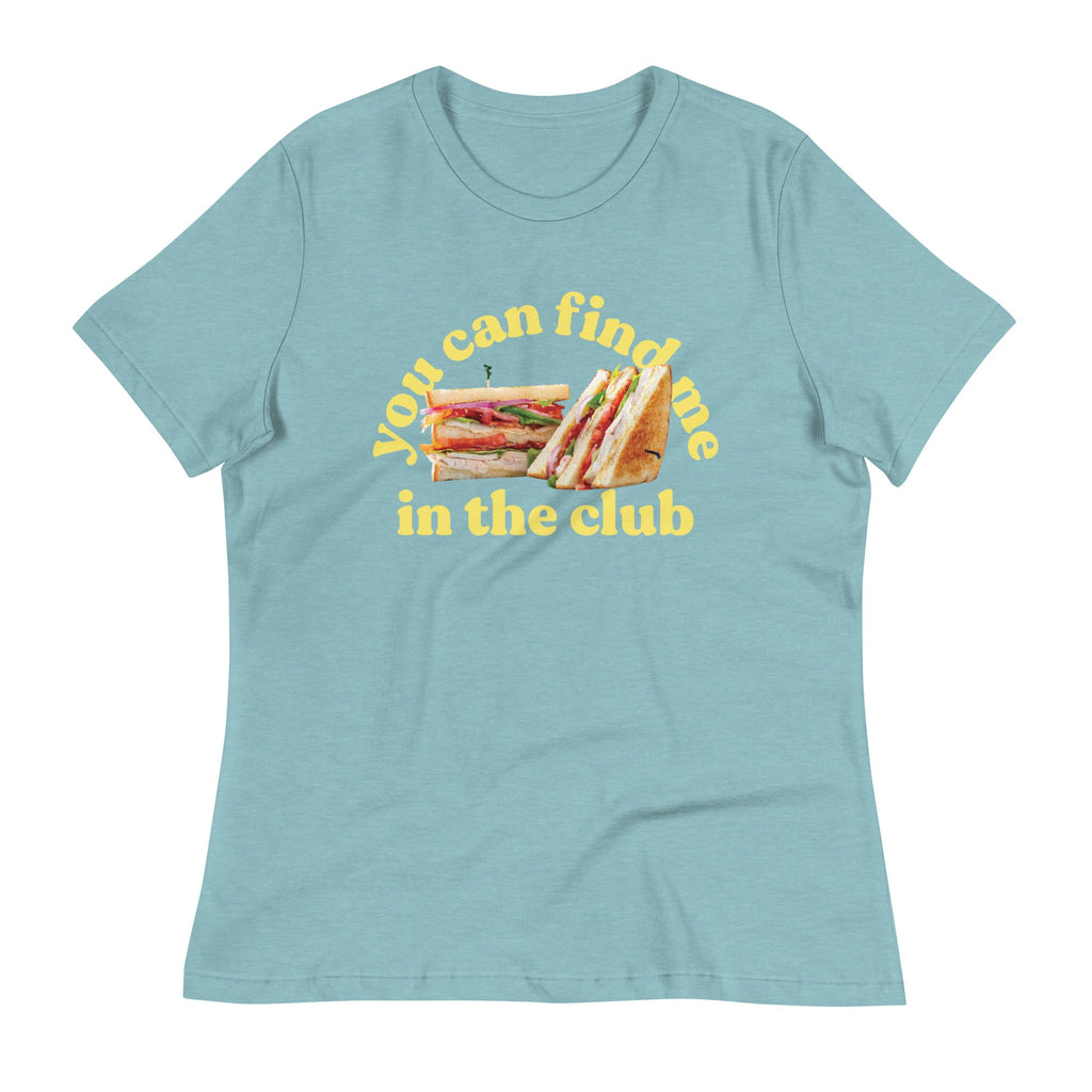 You Can Find Me In The Club Women's Signature Tee