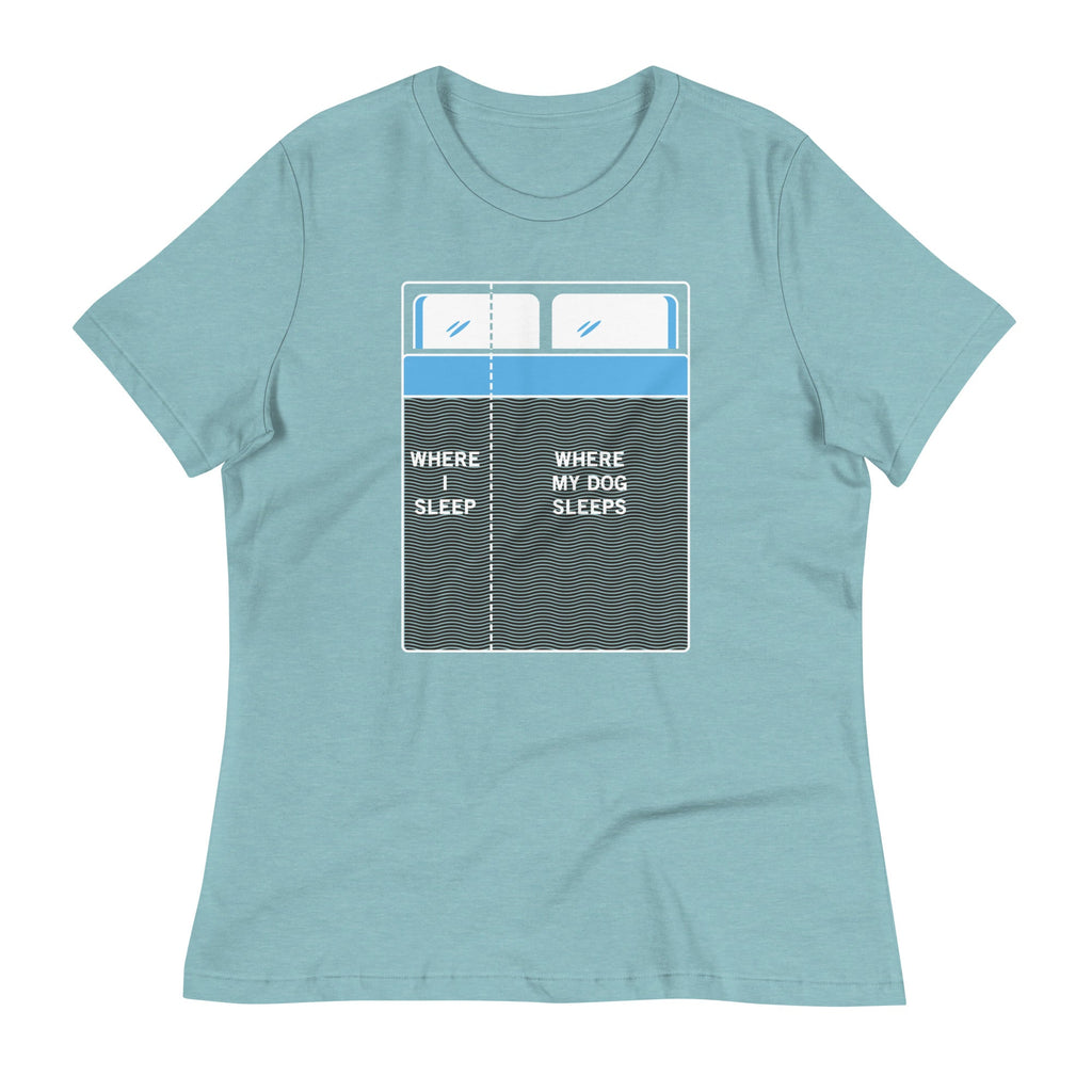 Where I Sleep, Where My Dog Sleeps Women's Signature Tee