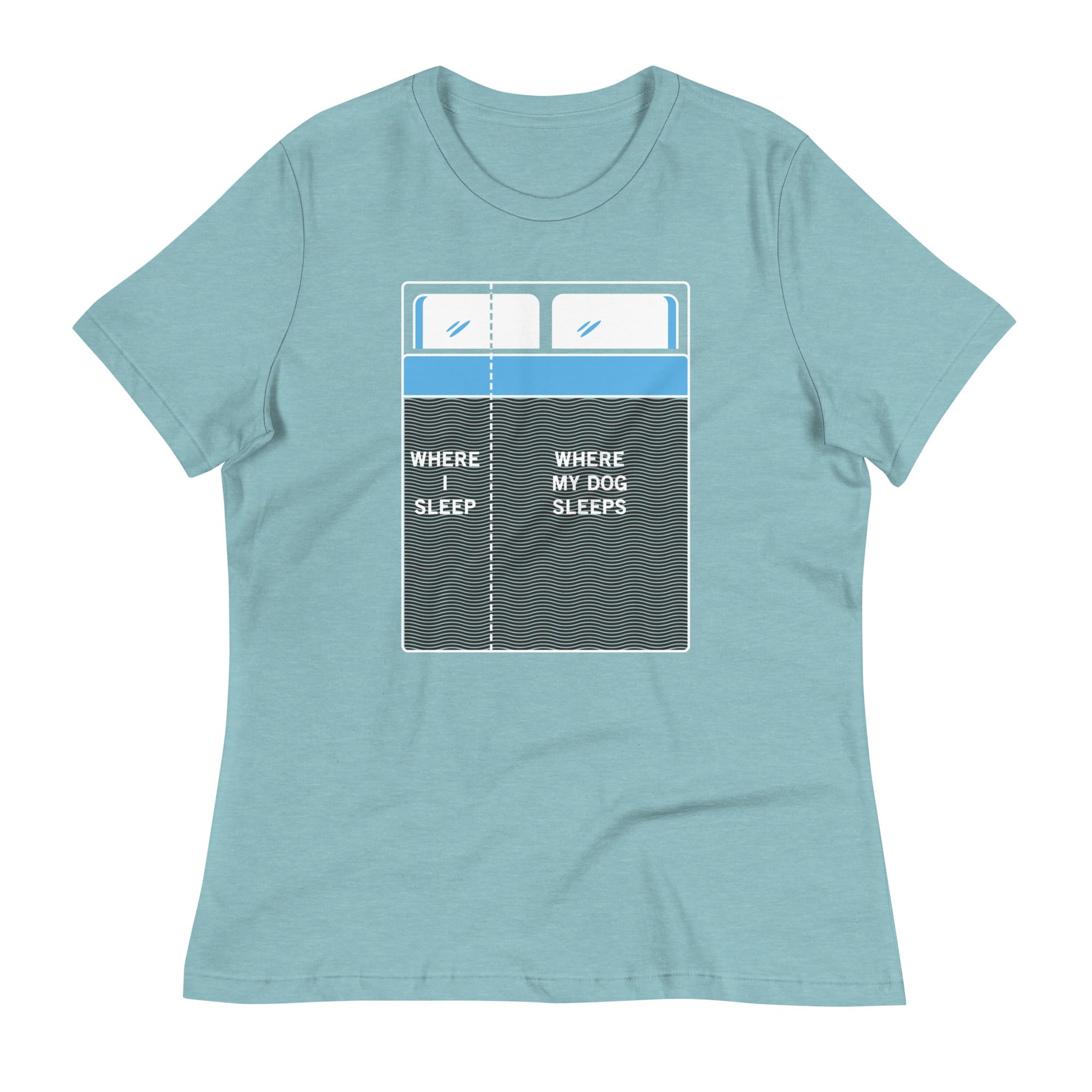 Where I Sleep, Where My Dog Sleeps Women's Signature Tee