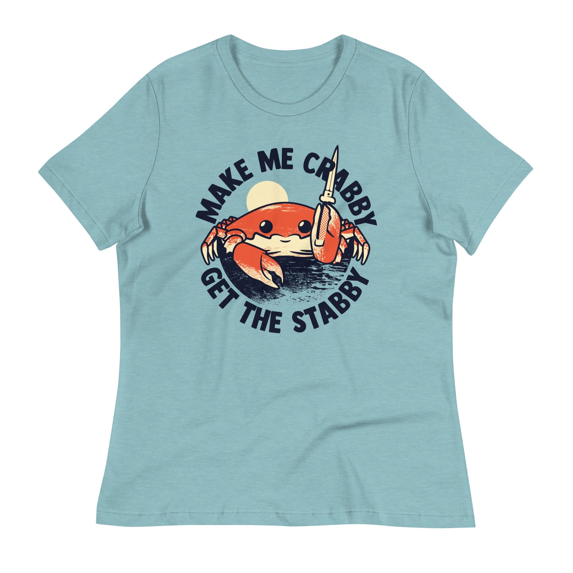 Make Me Crabby Get The Stabby Women's Signature Tee