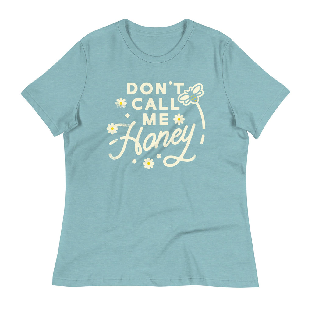 Don't Call me Honey Women's Signature Tee