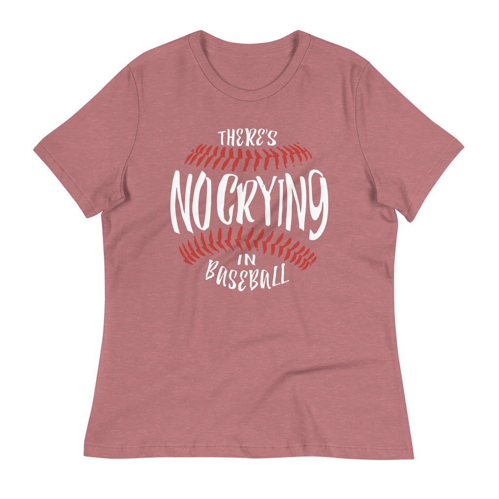 There's No Crying In Baseball Women's Signature Tee