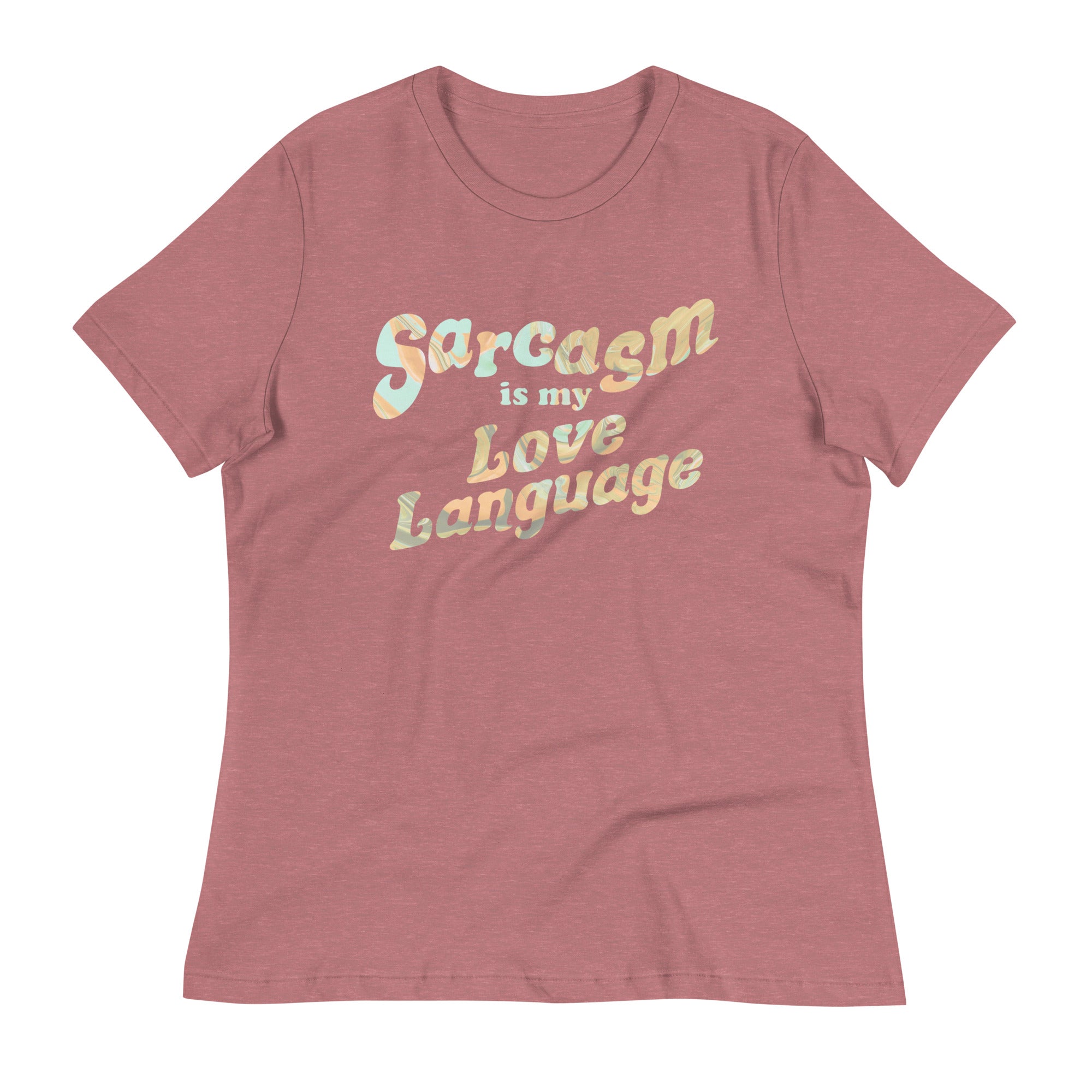 Sarcasm Is My Love Language Women's Signature Tee