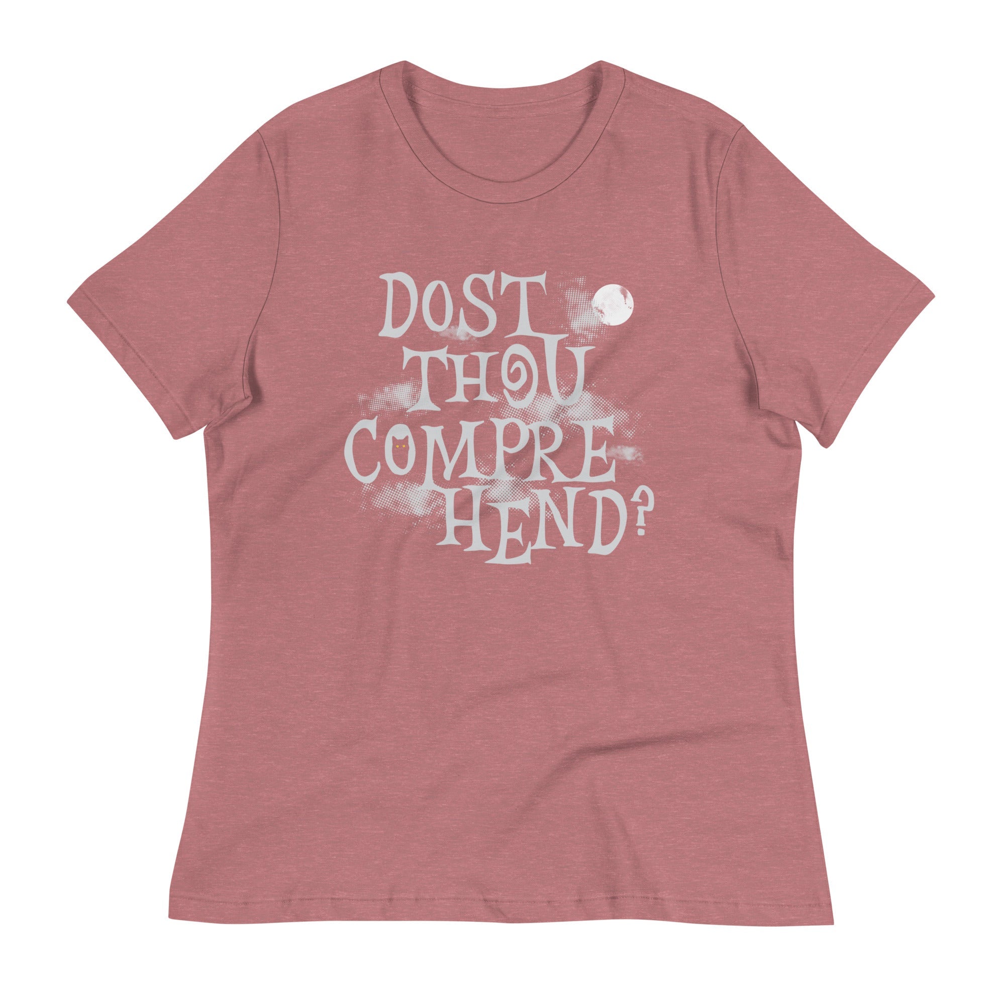 Dost Thou Comprehend? Women's Signature Tee