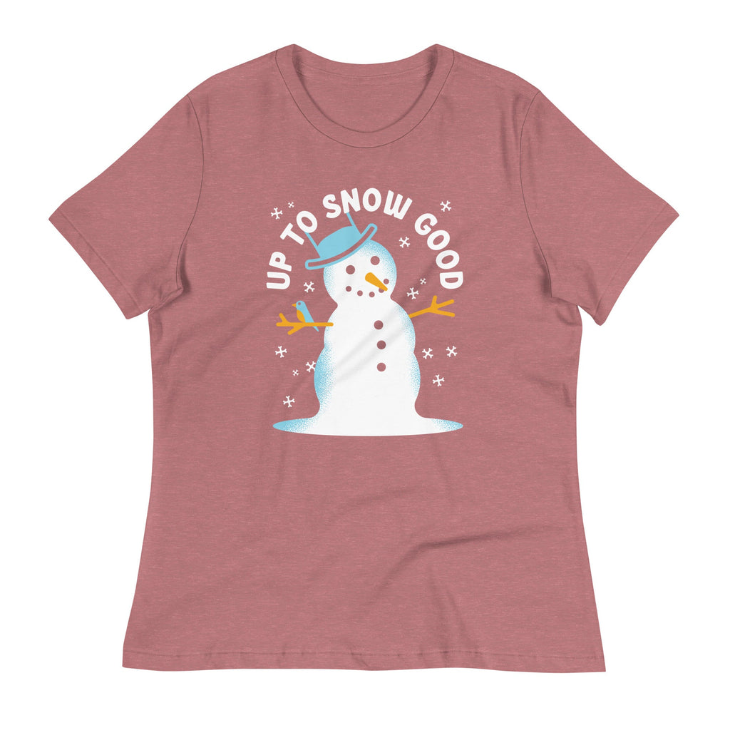 Up To Snow Good Women's Signature Tee