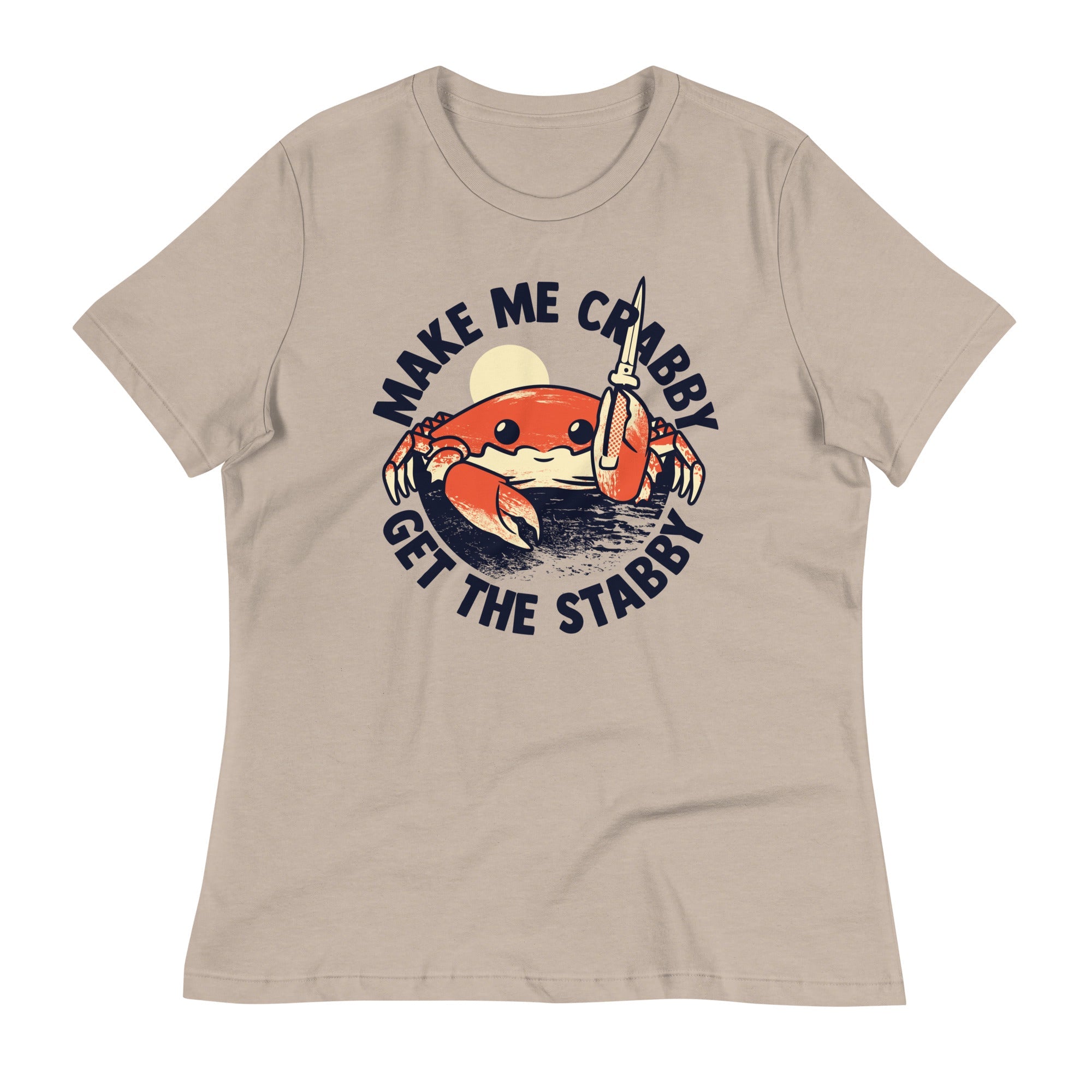 Make Me Crabby Get The Stabby Women's Signature Tee
