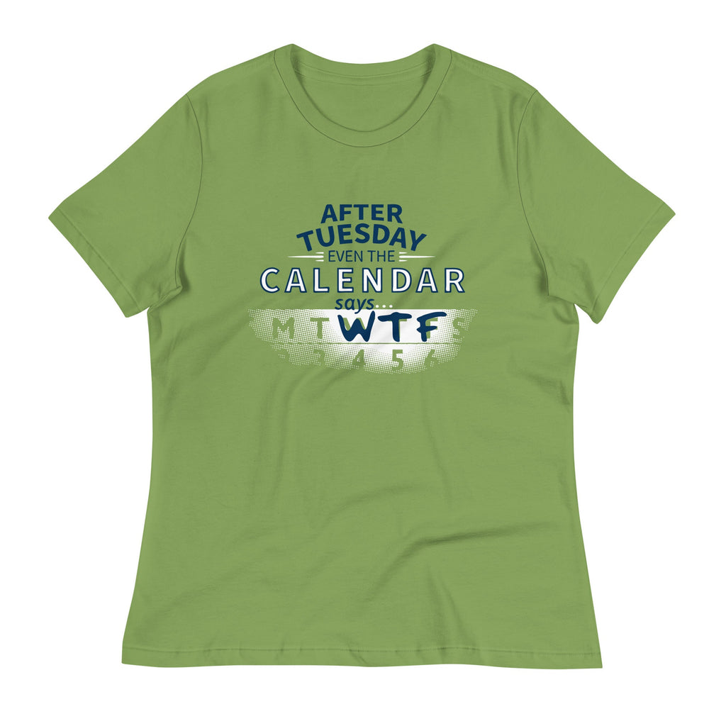 After Tuesday Even The Calendar Says WTF Women's Signature Tee