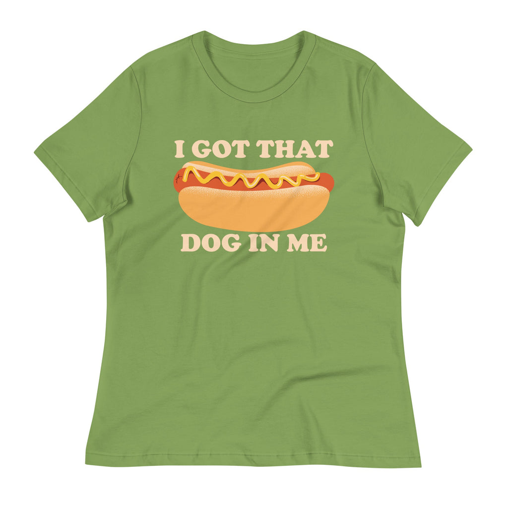 I Got That Dog In Me Women's Signature Tee